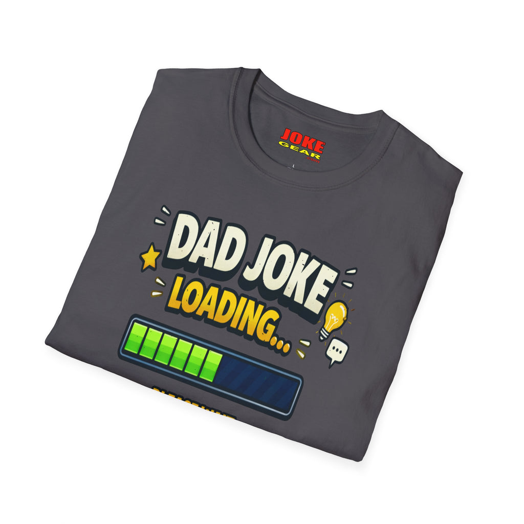Dad Joke Loading T-Shirt — Funny Father’s Day Gift, "Please Wait" Progress Bar Tee