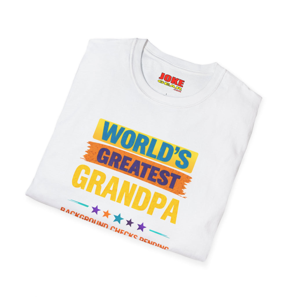 World's Greatest Grandpa T-Shirt — Funny "Background Checks Pending" Gift