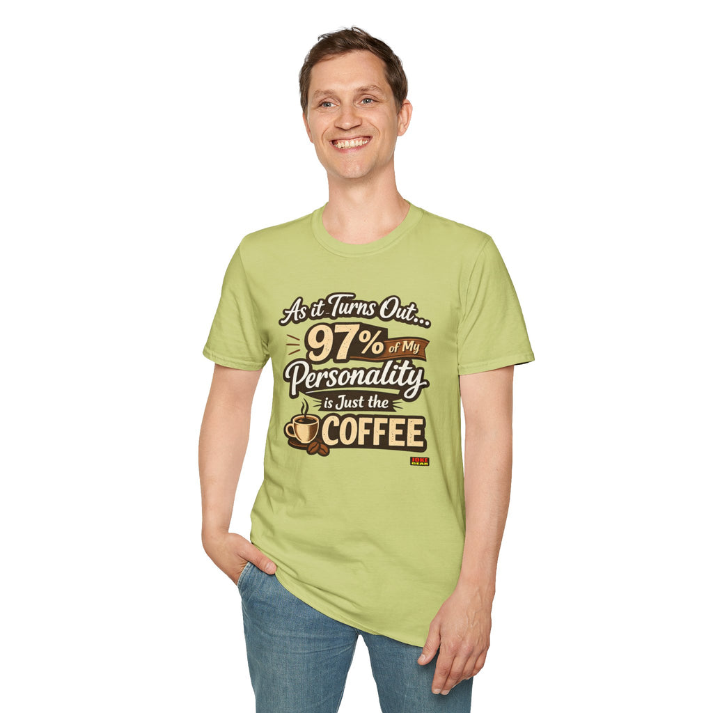 Coffee T-Shirt — "97% of My Personality Is Just the Coffee" Graphic Tee