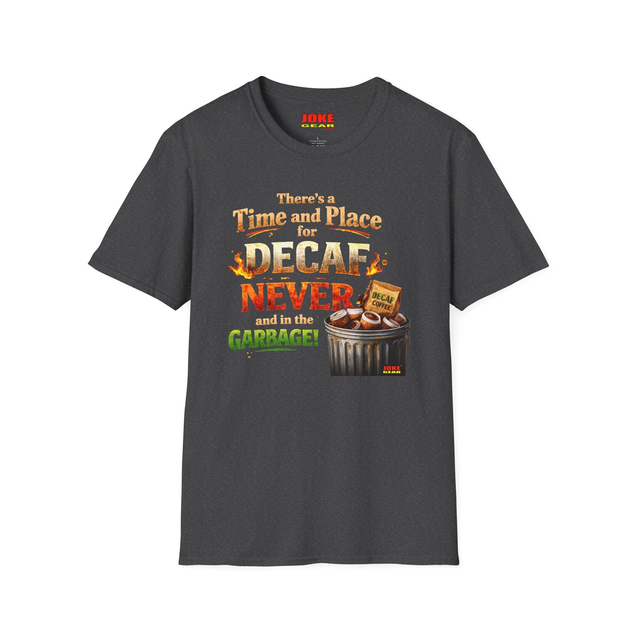 There's a Time and Place for Decaf — Coffee Funny Tee