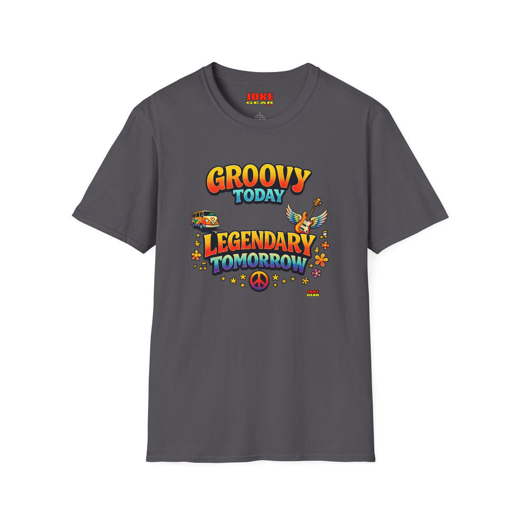Groovy Today Legendary Tomorrow T-Shirt — Retro 60s Hippie Graphic Tee
