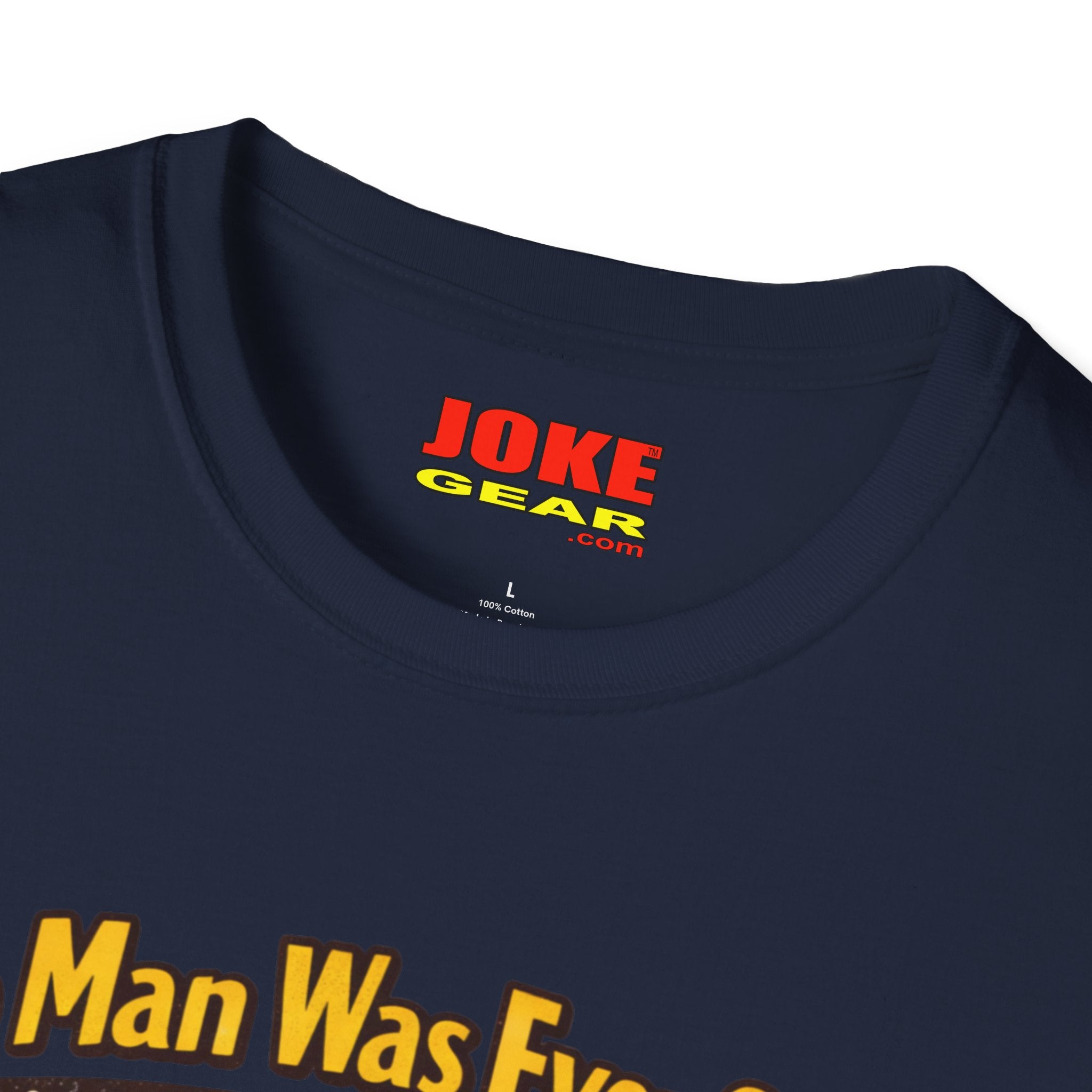No Man was Ever Shot (Comedy T-Shirt) by a sling-shot with a "paper ball" of course.