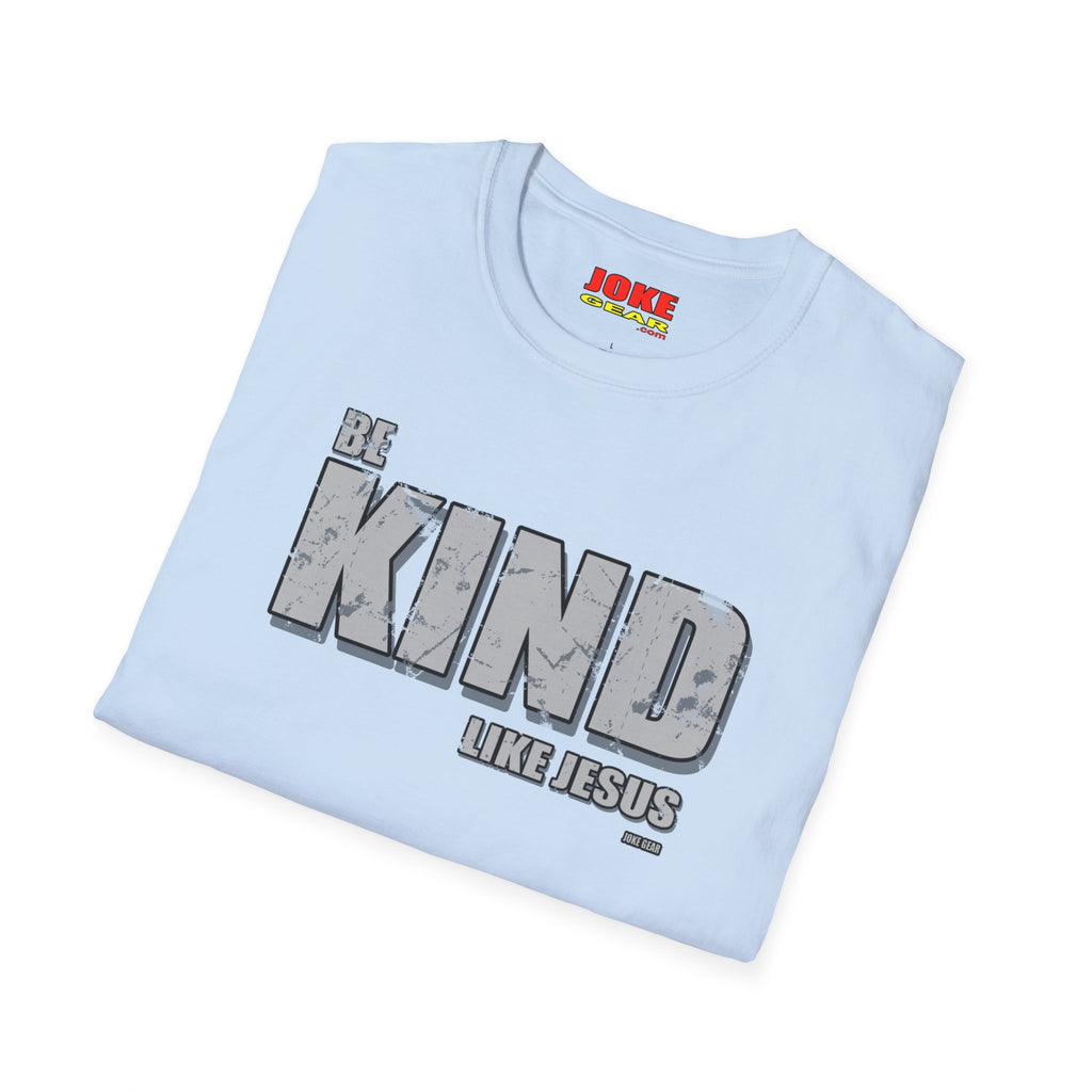 BE KIND (LIKE JESUS) T-Shirt — Christian Faith Graphic Tee