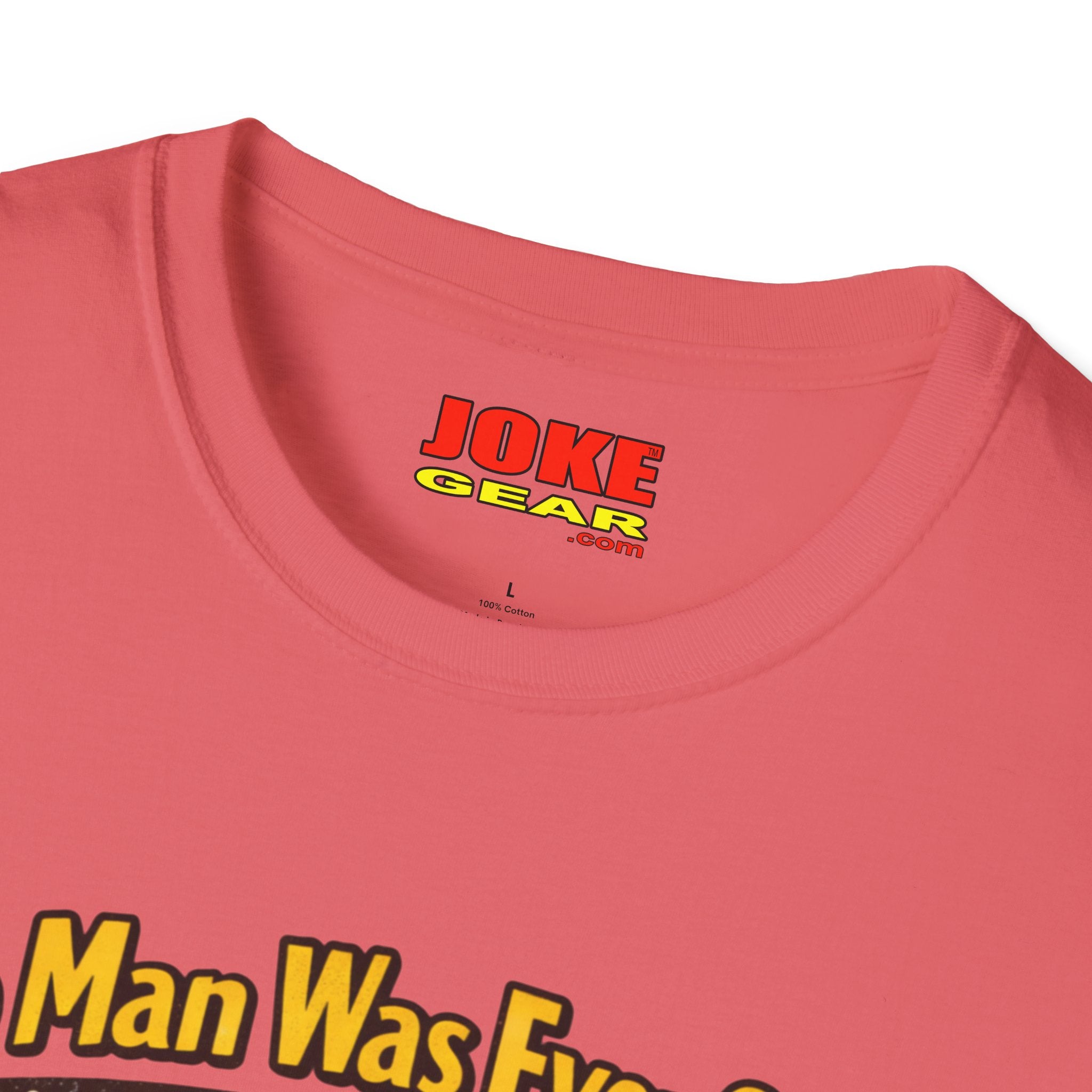 No Man was Ever Shot (Comedy T-Shirt) by a sling-shot with a "paper ball" of course.