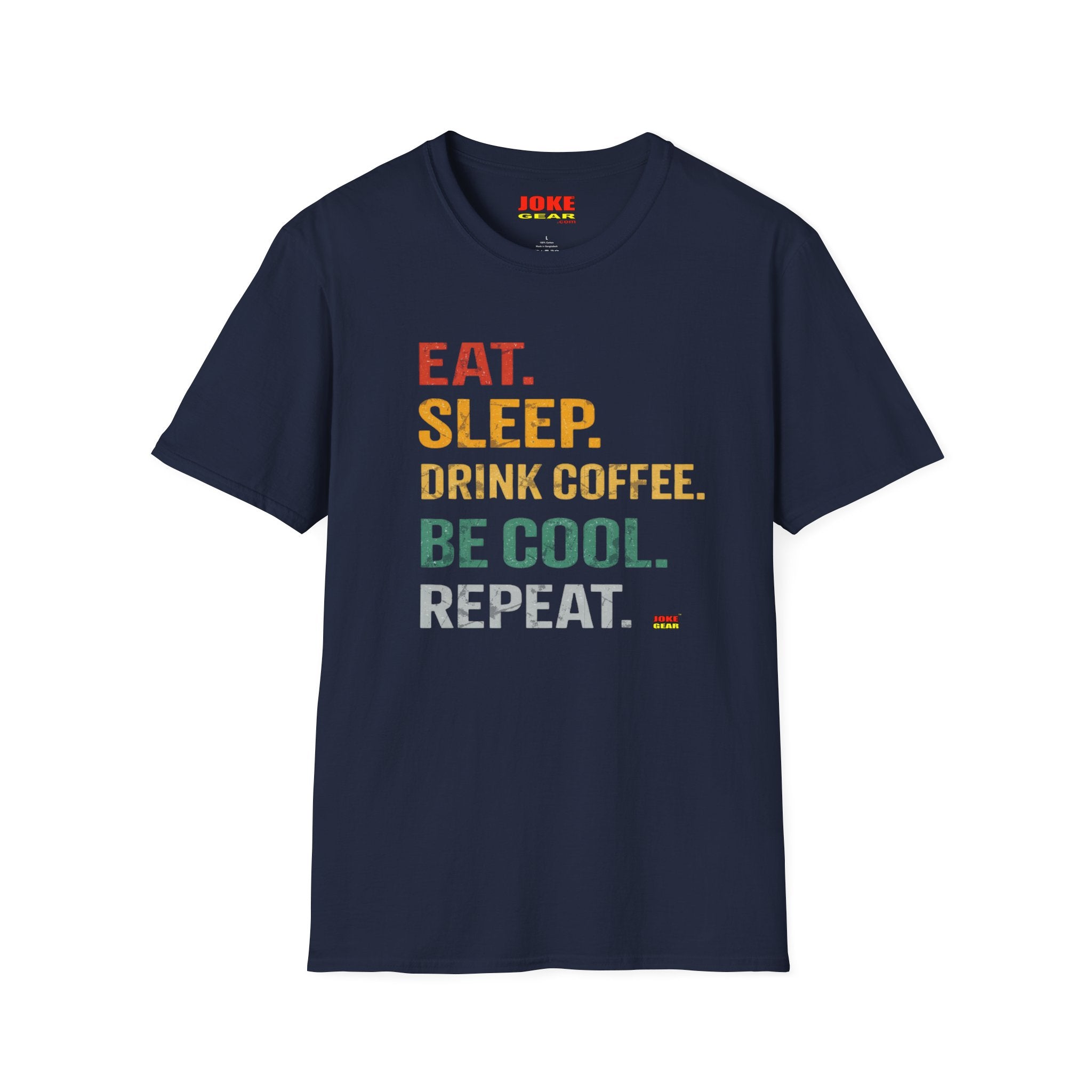 Eat. Sleep. Drink Coffee. Be Cool. Repeat. T-Shirt — Retro Coffee Lover Tee