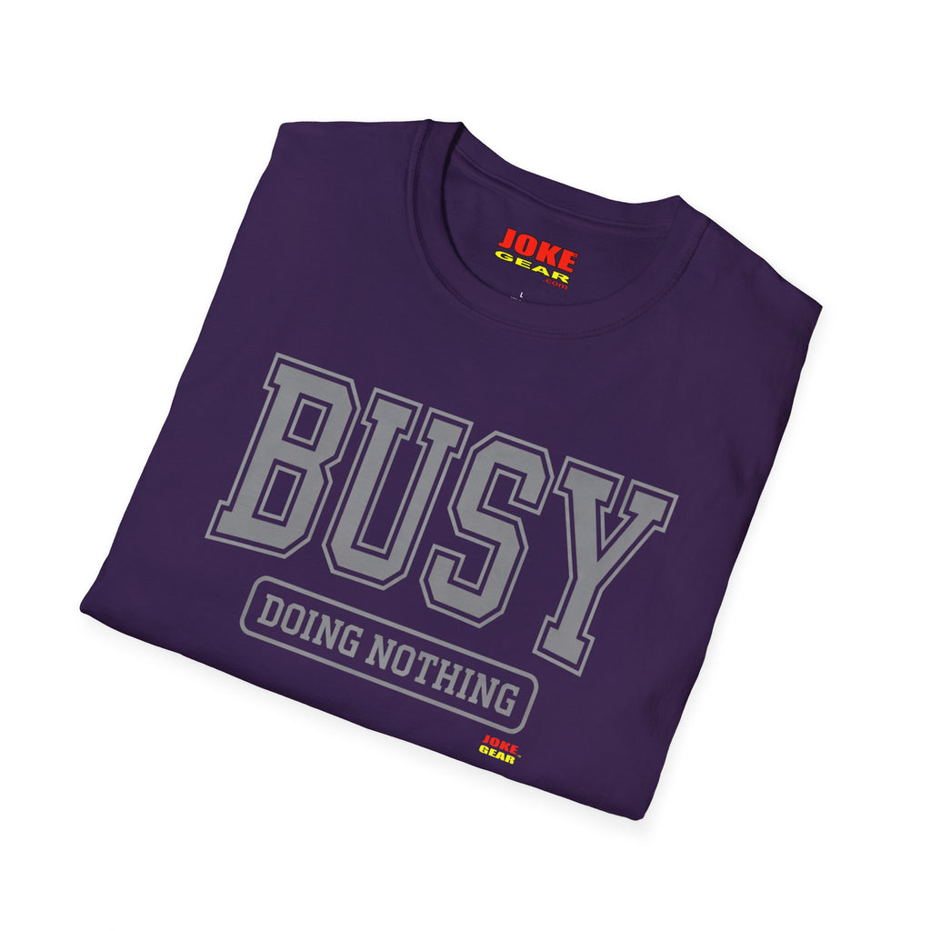 Busy Doing Nothing T-Shirt — Funny Casual Graphic Tee