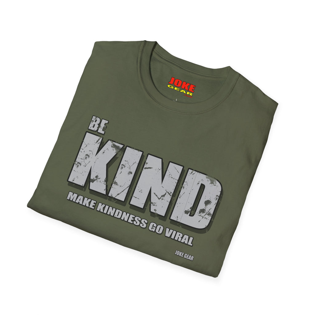 BE KIND T‑Shirt — Inspirational: (BE KIND: Make Kindness Go Viral) Graphic Tee for Everyday Wear