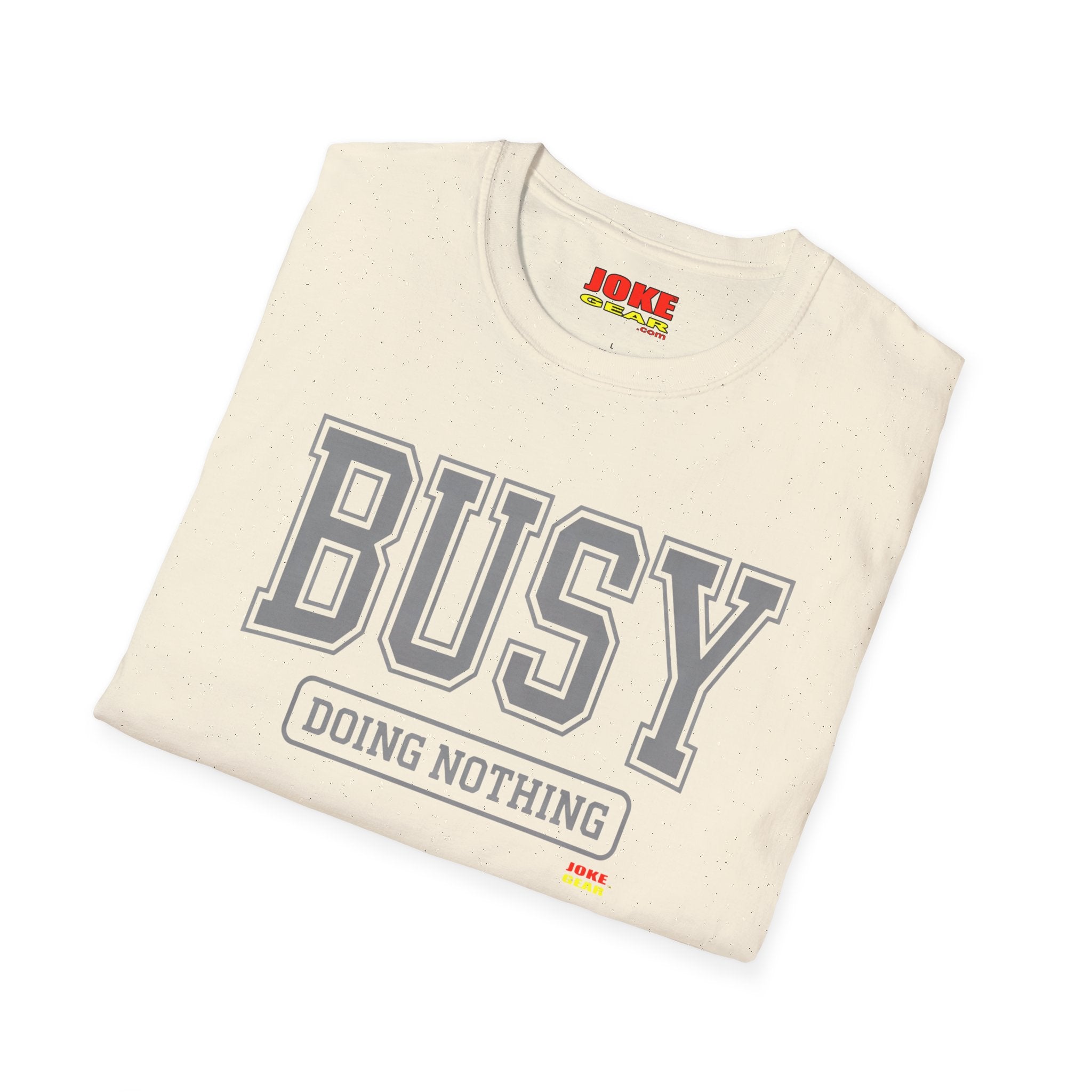 Busy Doing Nothing T-Shirt — Funny Casual Graphic Tee