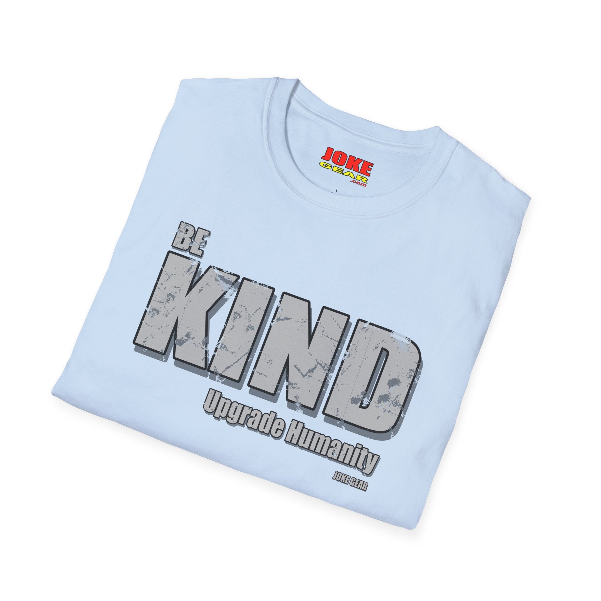 BE KIND T-Shirt — (BE KIND: Upgrade Humanity) Graphic Tee