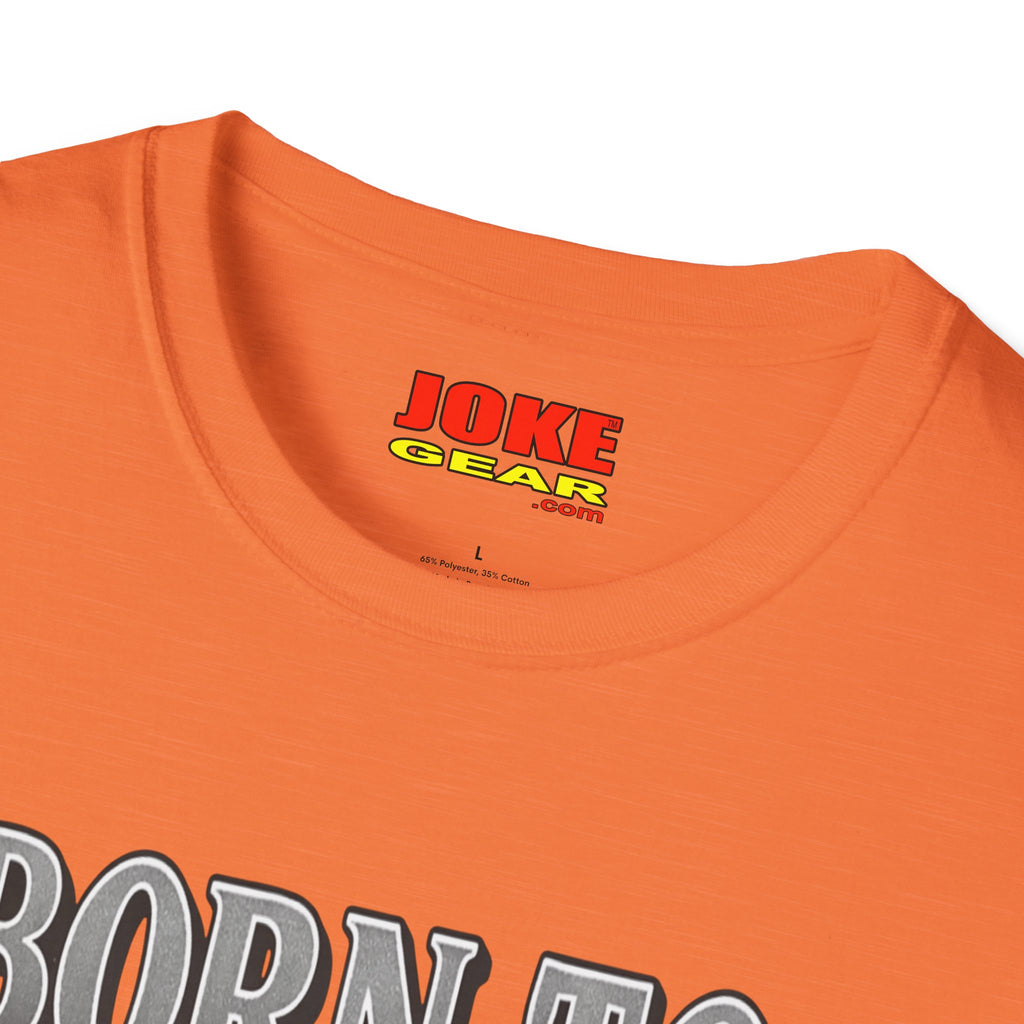 BORN TO FART T-Shirt — Funny Novelty Graphic Tee for Gag Gifts & Parties