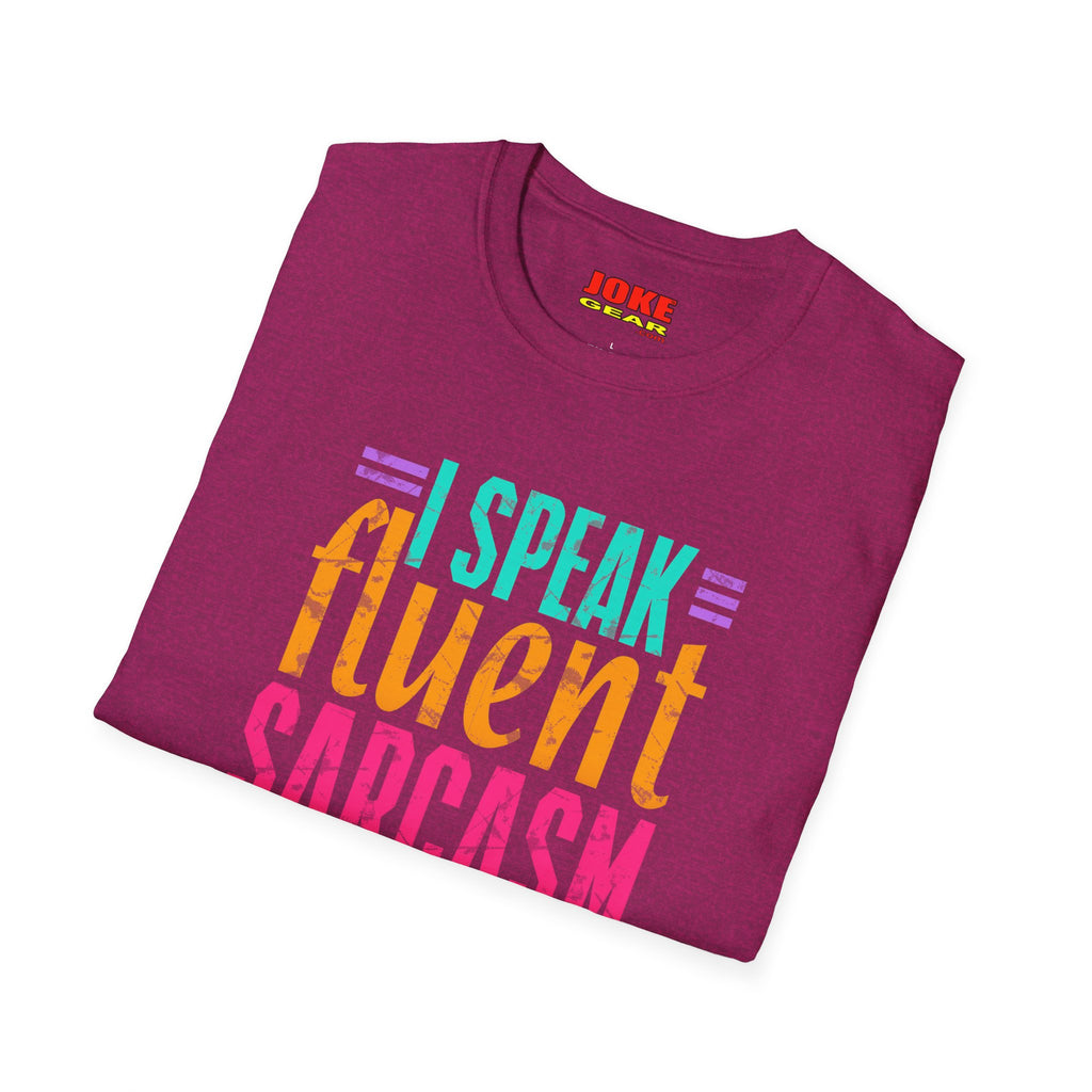 T-Shirt — I Speak Fluent Sarcasm Colorful Graphic Tee