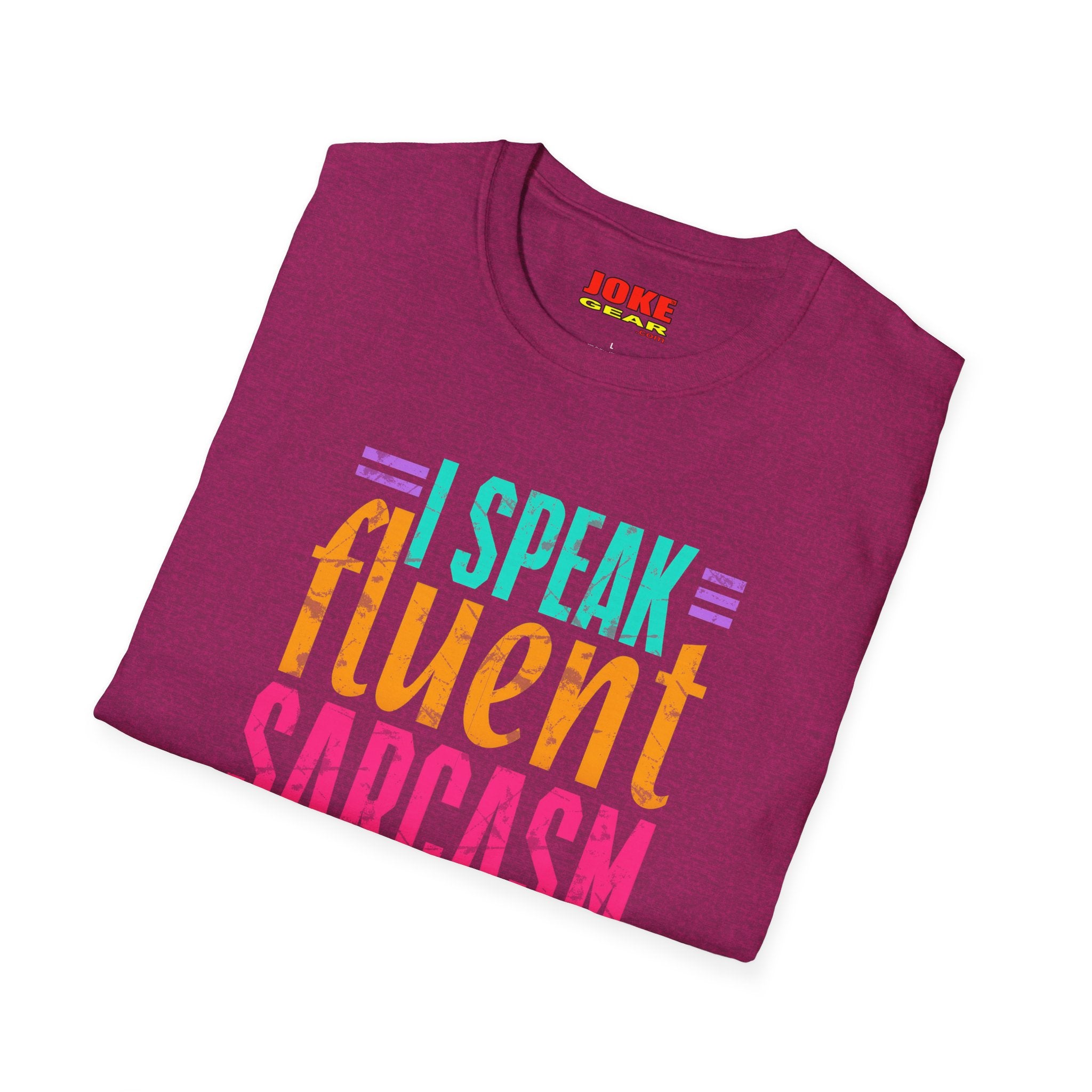 T-Shirt — I Speak Fluent Sarcasm Colorful Graphic Tee