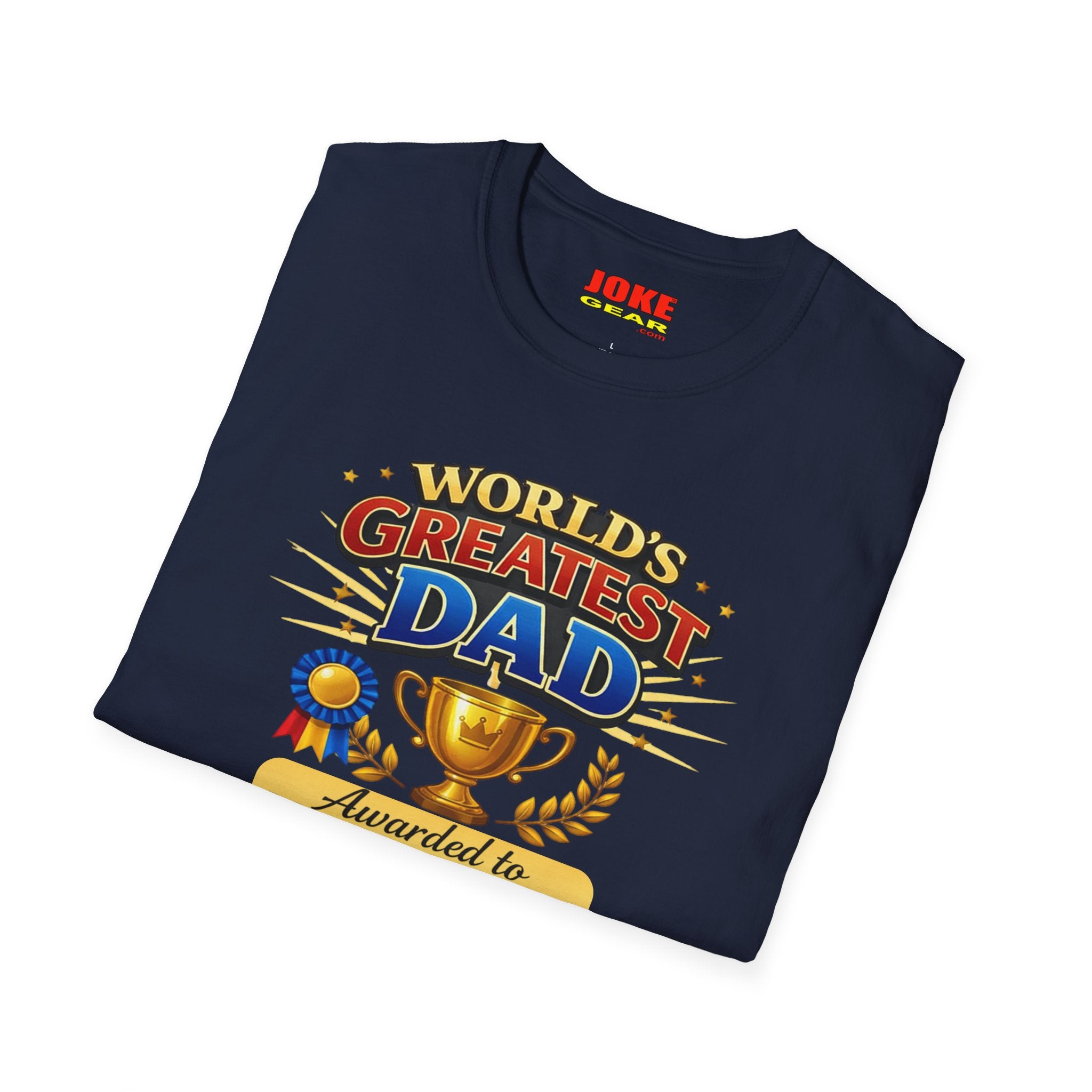 World's Greatest Dad T-Shirt — "Awarded to Me, by Me" Funny Dad's Tee