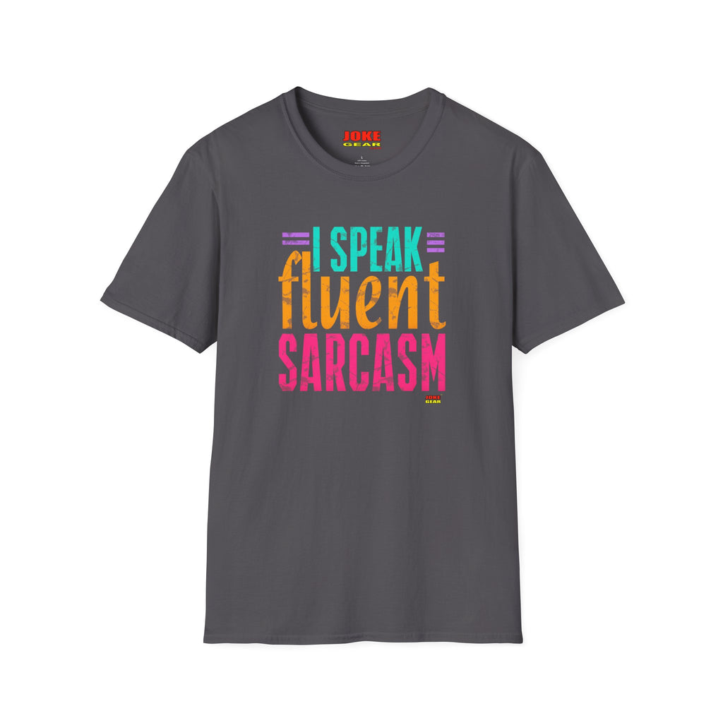 T-Shirt — I Speak Fluent Sarcasm Colorful Graphic Tee