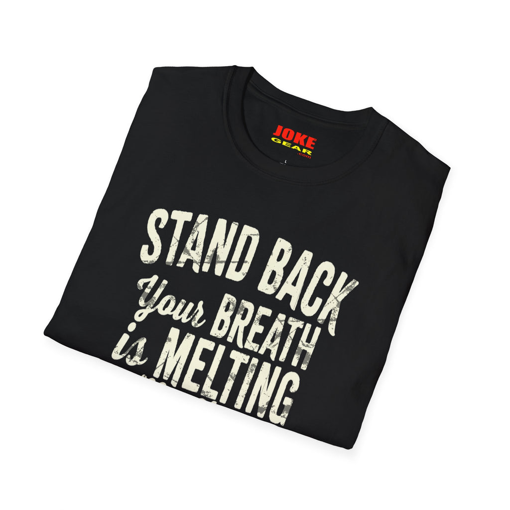 STAND BACK: Your BREATH is MELTING My Face #1
