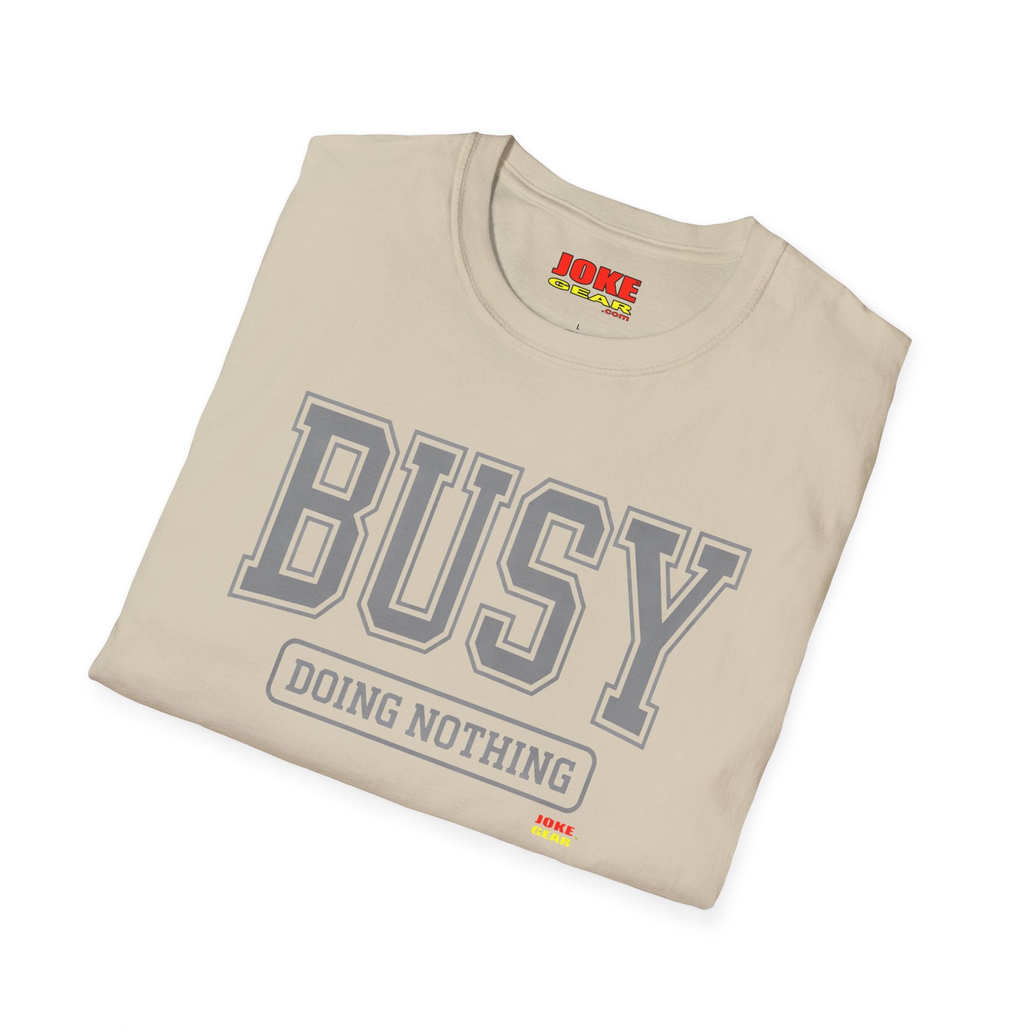 Busy Doing Nothing T-Shirt — Funny Casual Graphic Tee