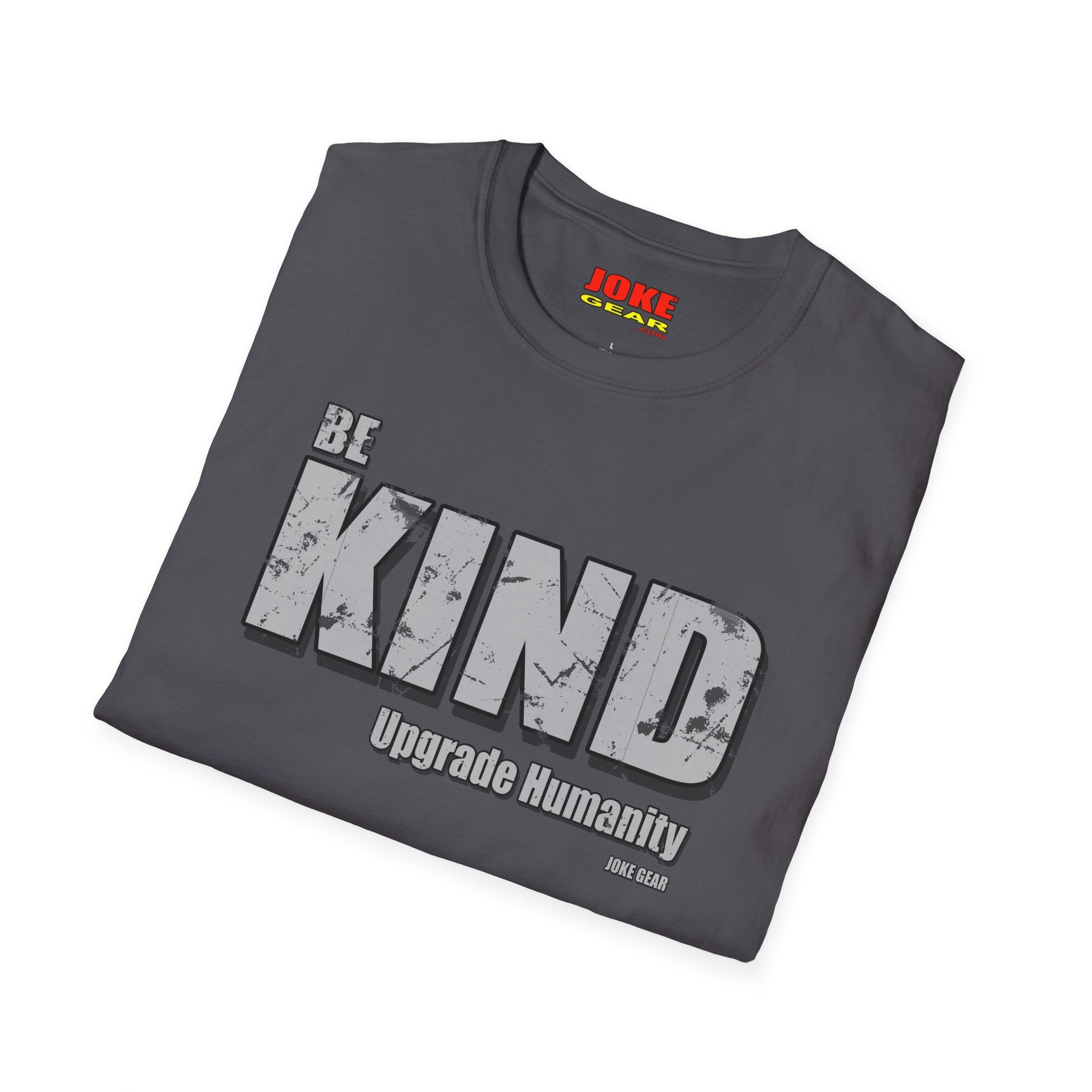 BE KIND T-Shirt — (BE KIND: Upgrade Humanity) Graphic Tee
