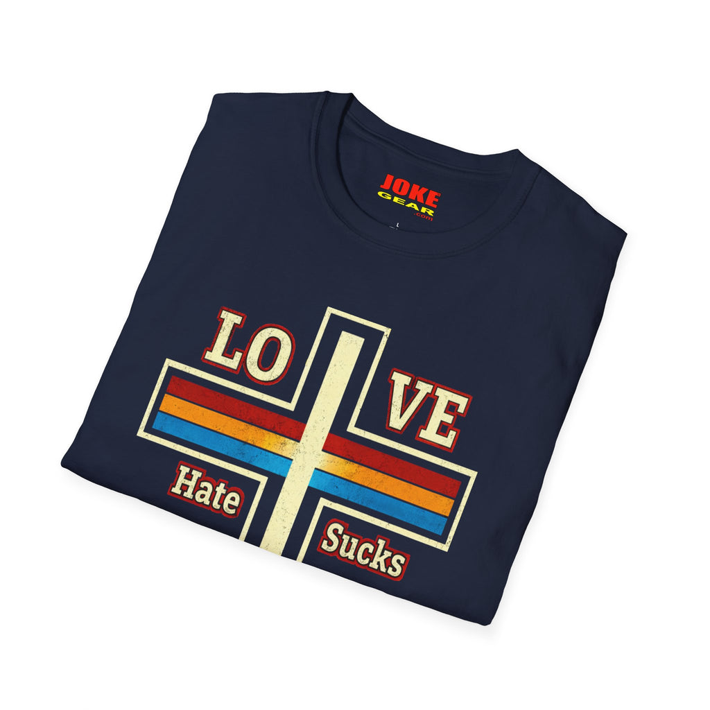 Love Cross "Hate Sucks" T-Shirt – John 3:16 Christian Faith Tee
