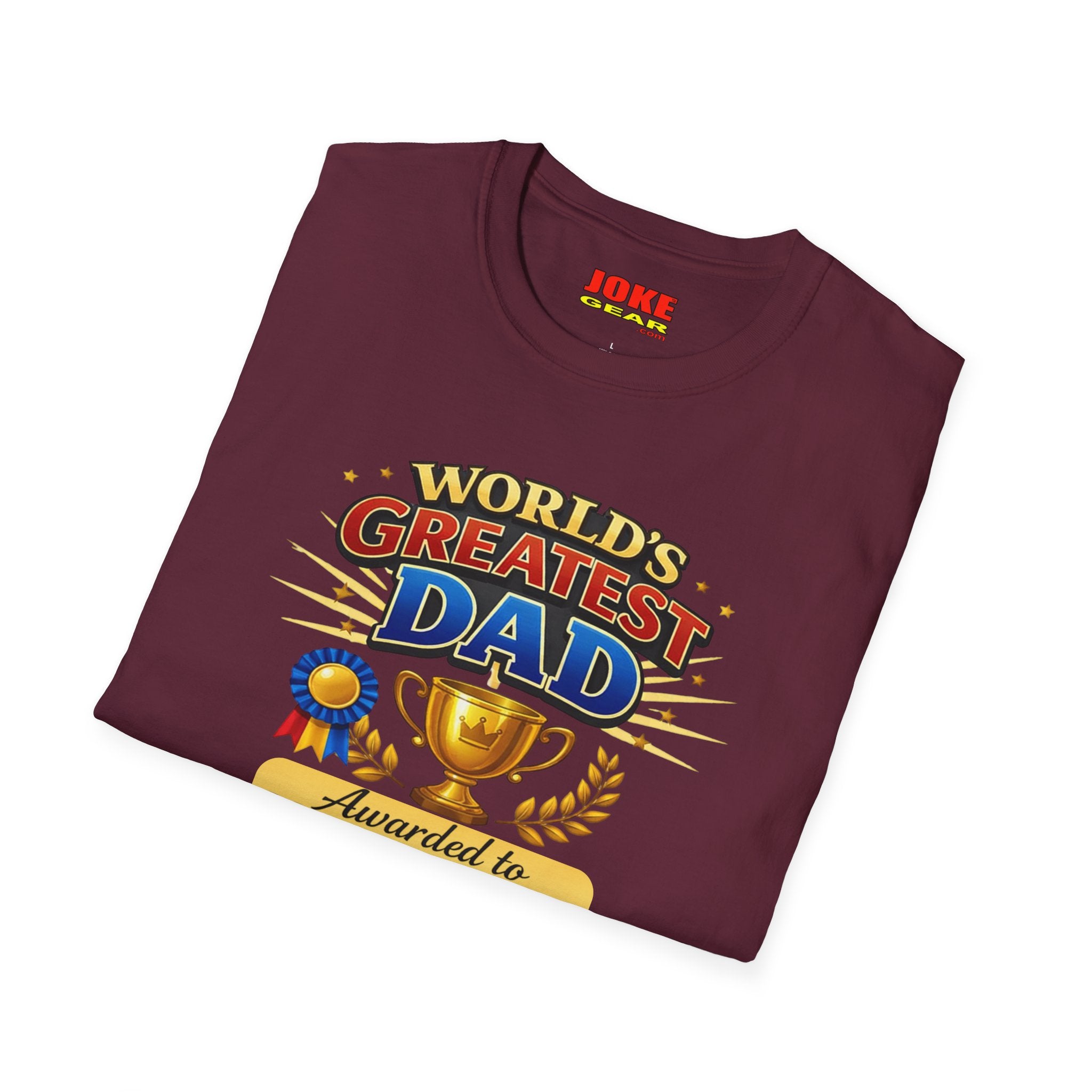 World's Greatest Dad T-Shirt — "Awarded to Me, by Me" Funny Dad's Tee