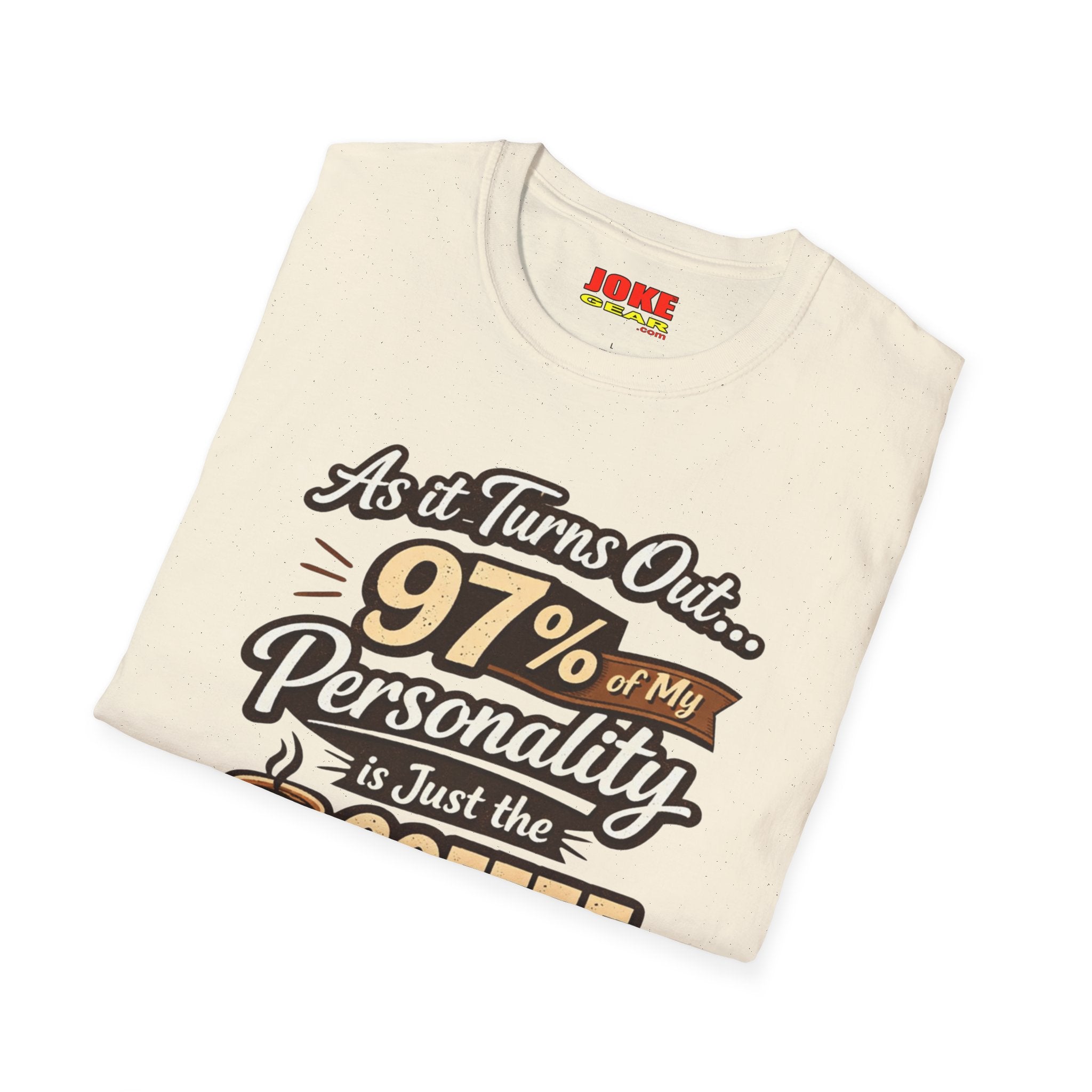 Coffee T-Shirt — "97% of My Personality Is Just the Coffee" Graphic Tee