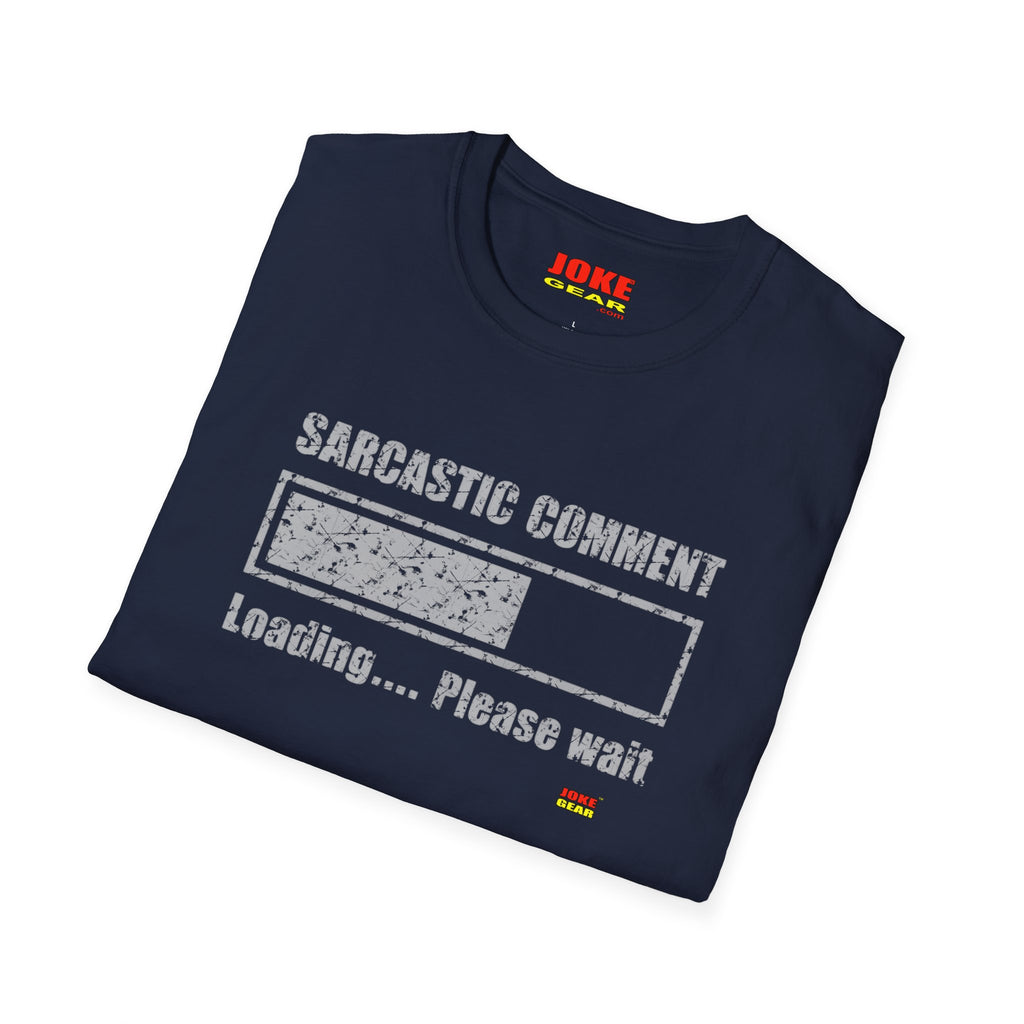 Sarcastic Comment Loading T-Shirt — Funny Graphic Tee for Humor Lovers
