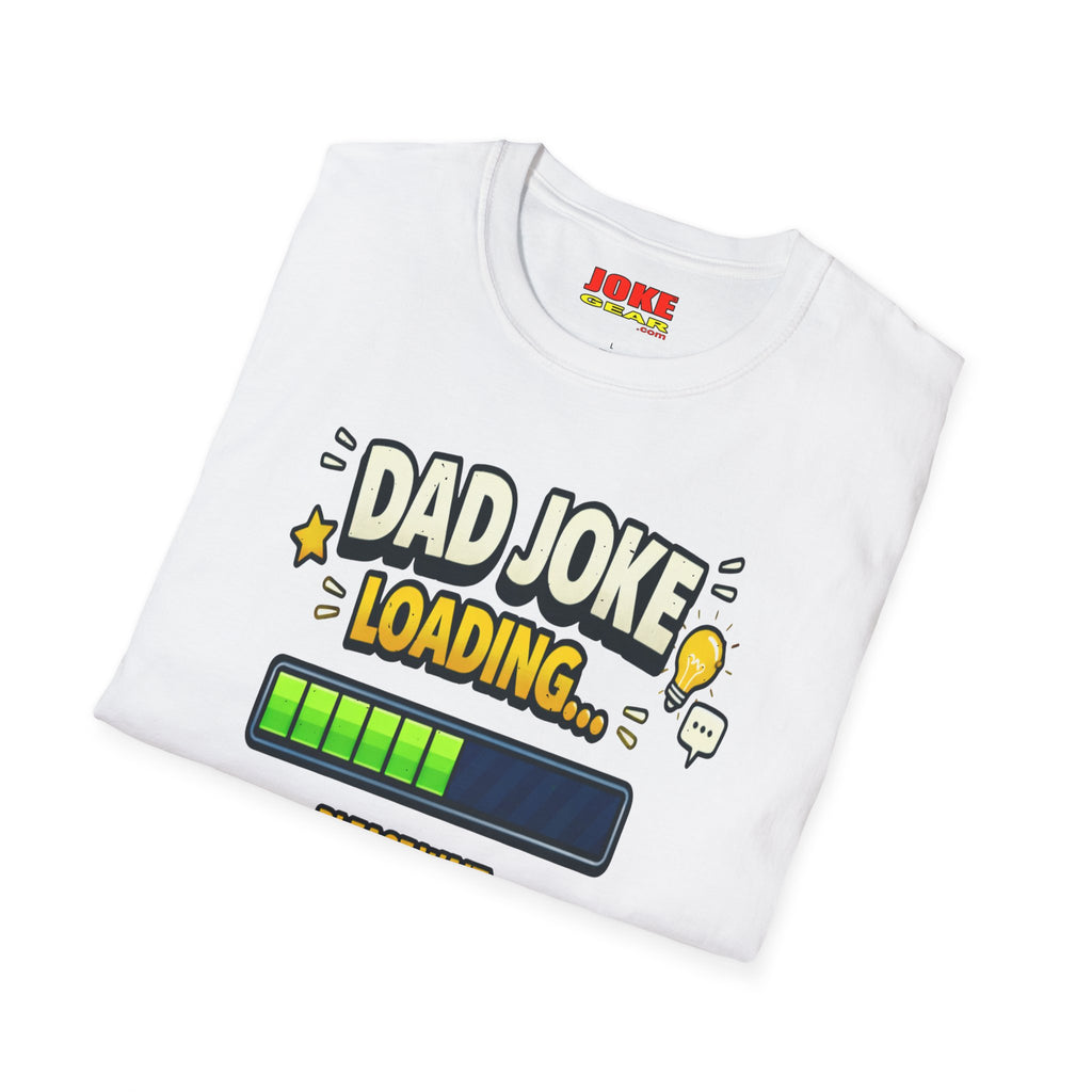Dad Joke Loading T-Shirt — Funny Father’s Day Gift, "Please Wait" Progress Bar Tee