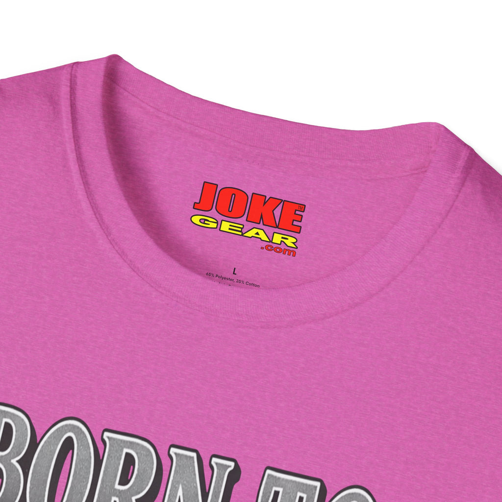 BORN TO FART T-Shirt — Funny Novelty Graphic Tee for Gag Gifts & Parties