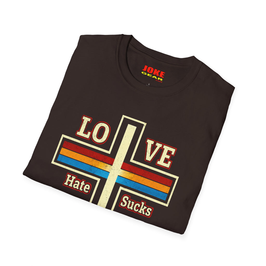Love Cross "Hate Sucks" T-Shirt – John 3:16 Christian Faith Tee