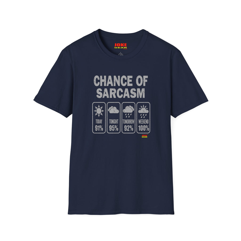 Chance of Sarcasm T-Shirt — Funny Weather Icon Tee (Chance of Sarcasm: Today 91%, Tonight 95%, Tomorrow 92%, Weekend 100%)
