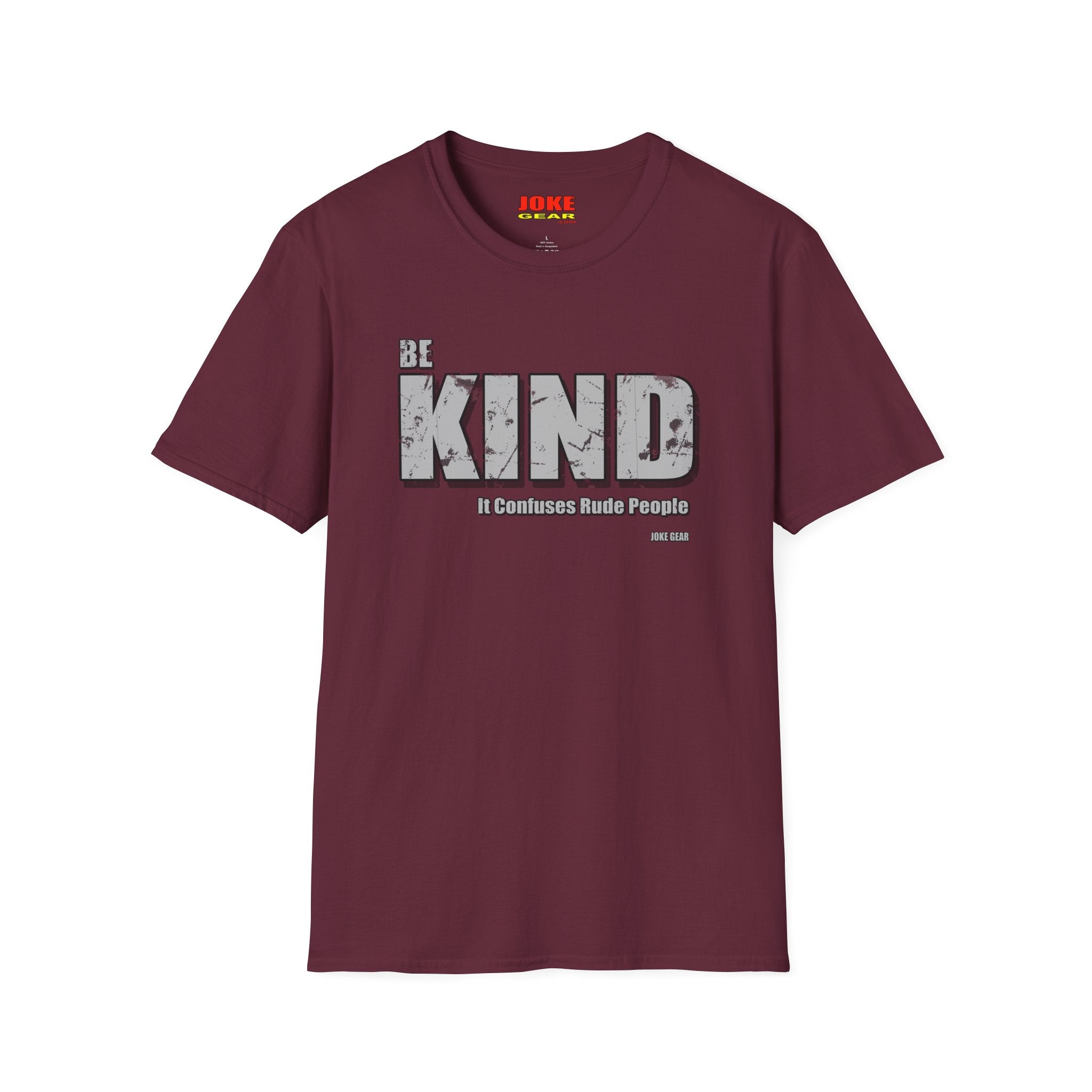 BE KIND T-Shirt — (BE KIND: It Confuses Rude People) Graphic Tee