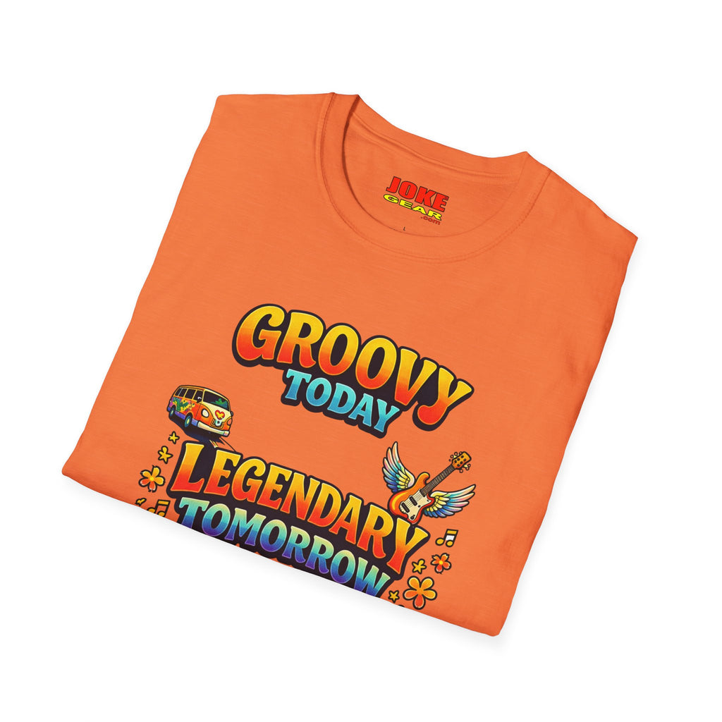 Groovy Today Legendary Tomorrow T-Shirt — Retro 60s Hippie Graphic Tee
