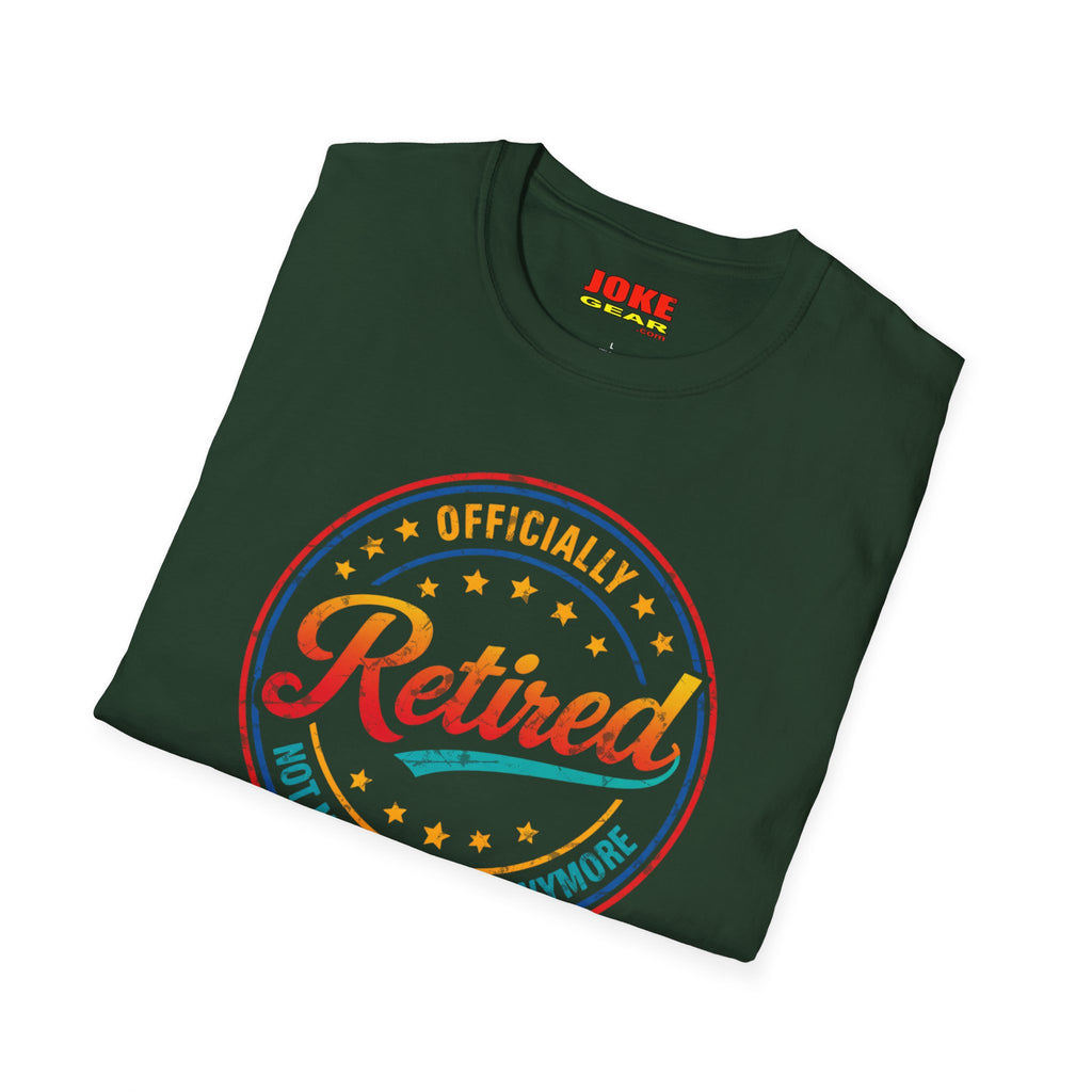 Retired Badge T-Shirt — "Officially Retired (Not My Problem Anymore)" Retirement Tee