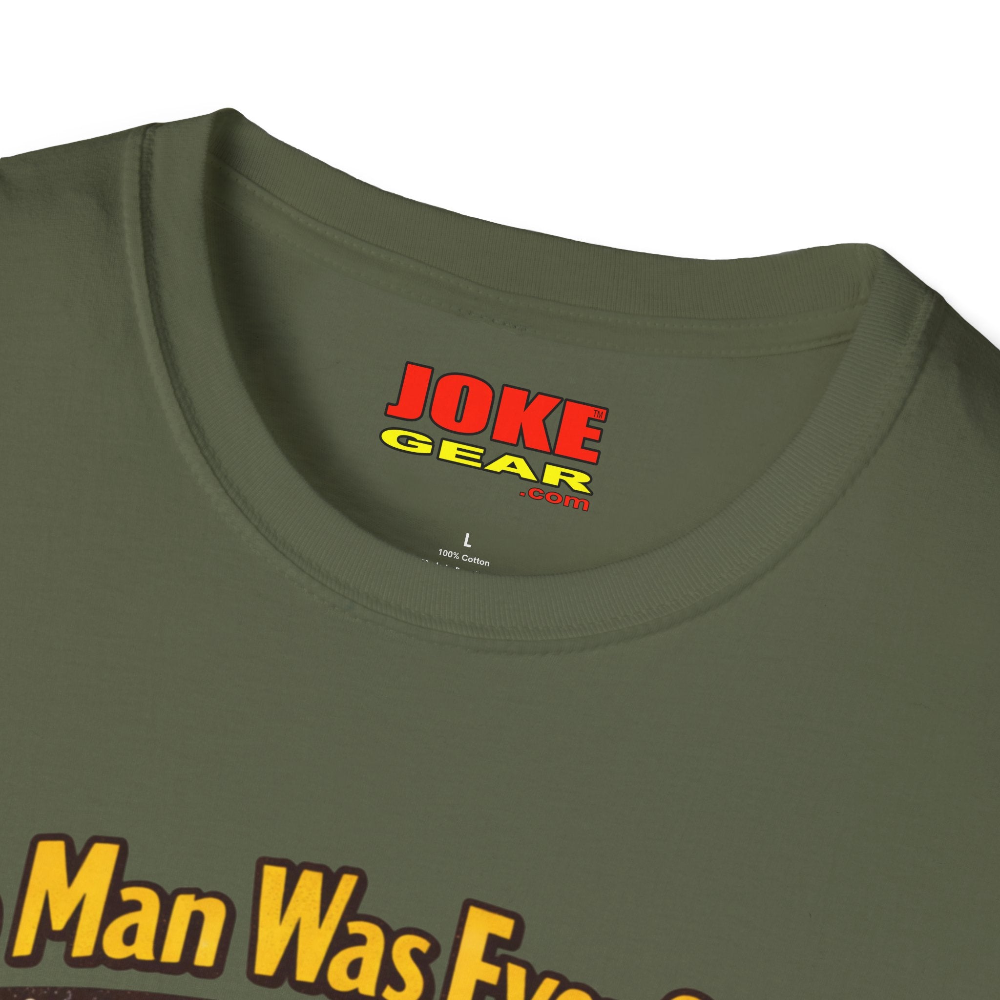 No Man was Ever Shot (Comedy T-Shirt) by a sling-shot with a "paper ball" of course.