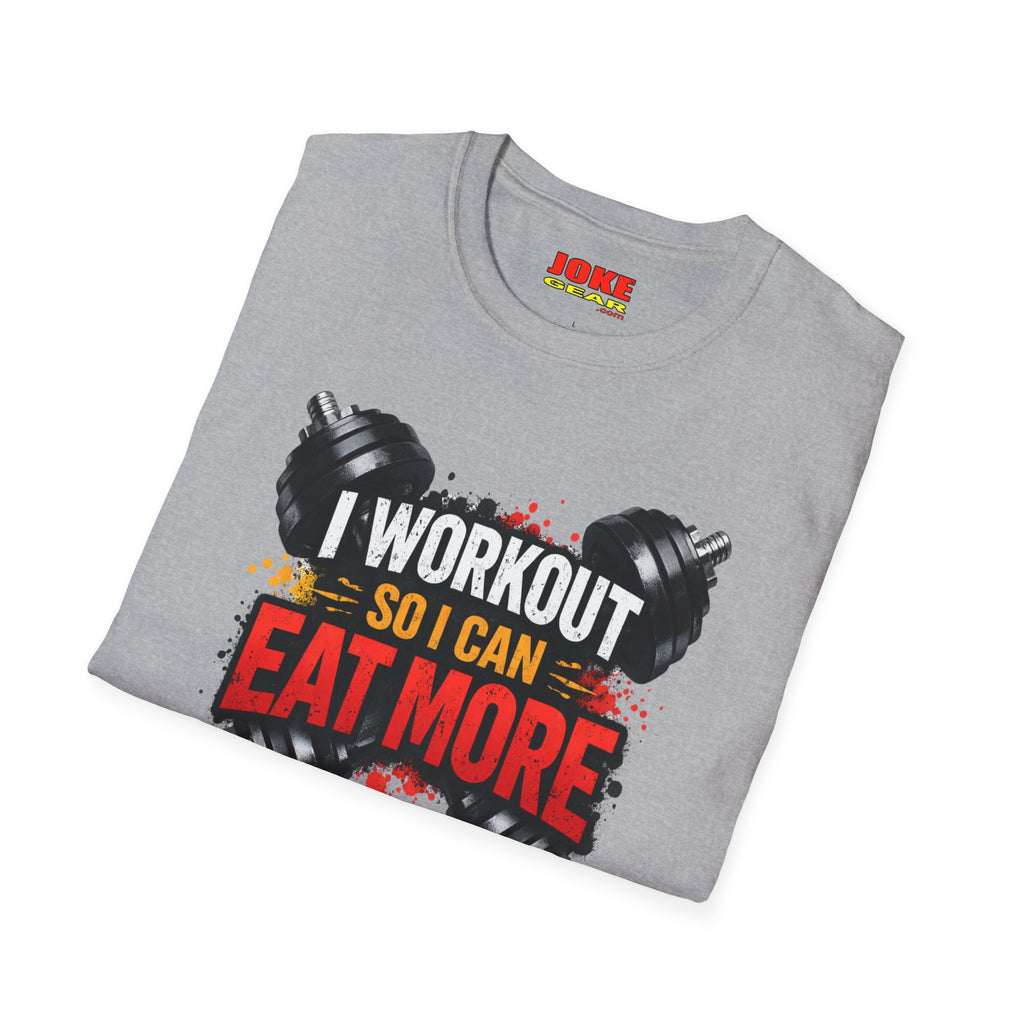 Workout T-Shirt — "I Workout So I Can Eat More" Funny Gym Tee
