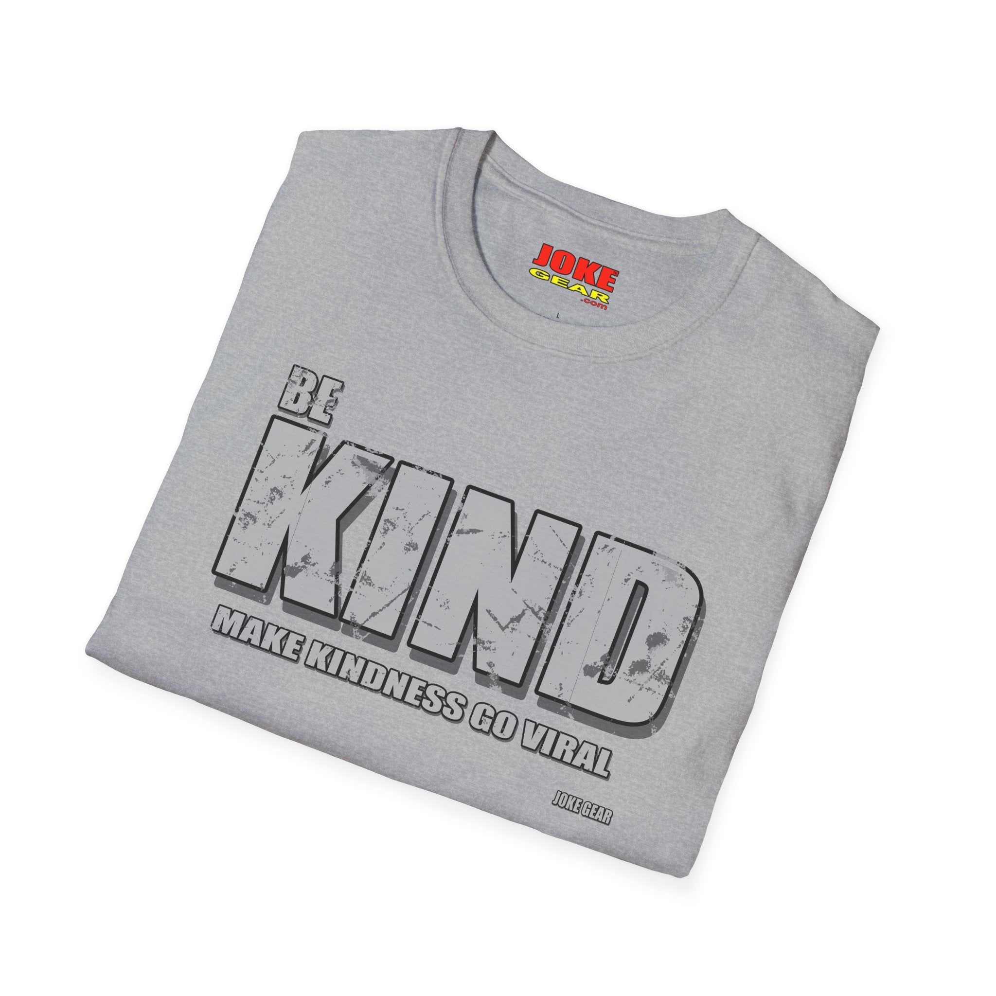 BE KIND T‑Shirt — Inspirational: (BE KIND: Make Kindness Go Viral) Graphic Tee for Everyday Wear