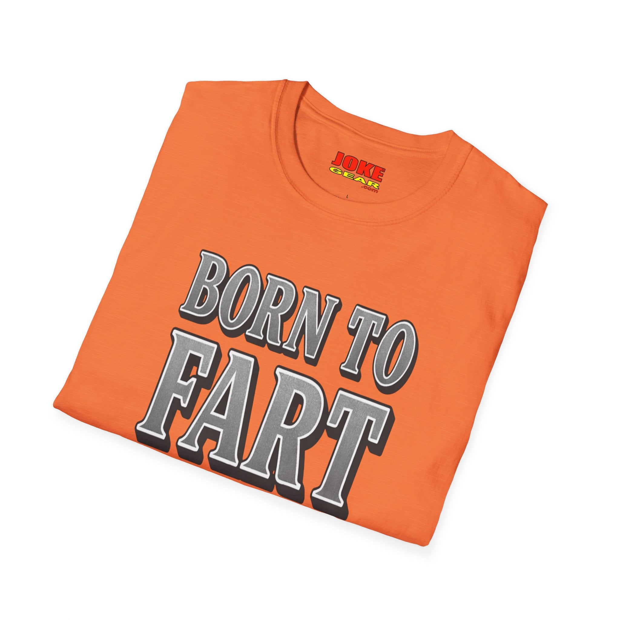 BORN TO FART T-Shirt — Funny Novelty Graphic Tee for Gag Gifts & Parties
