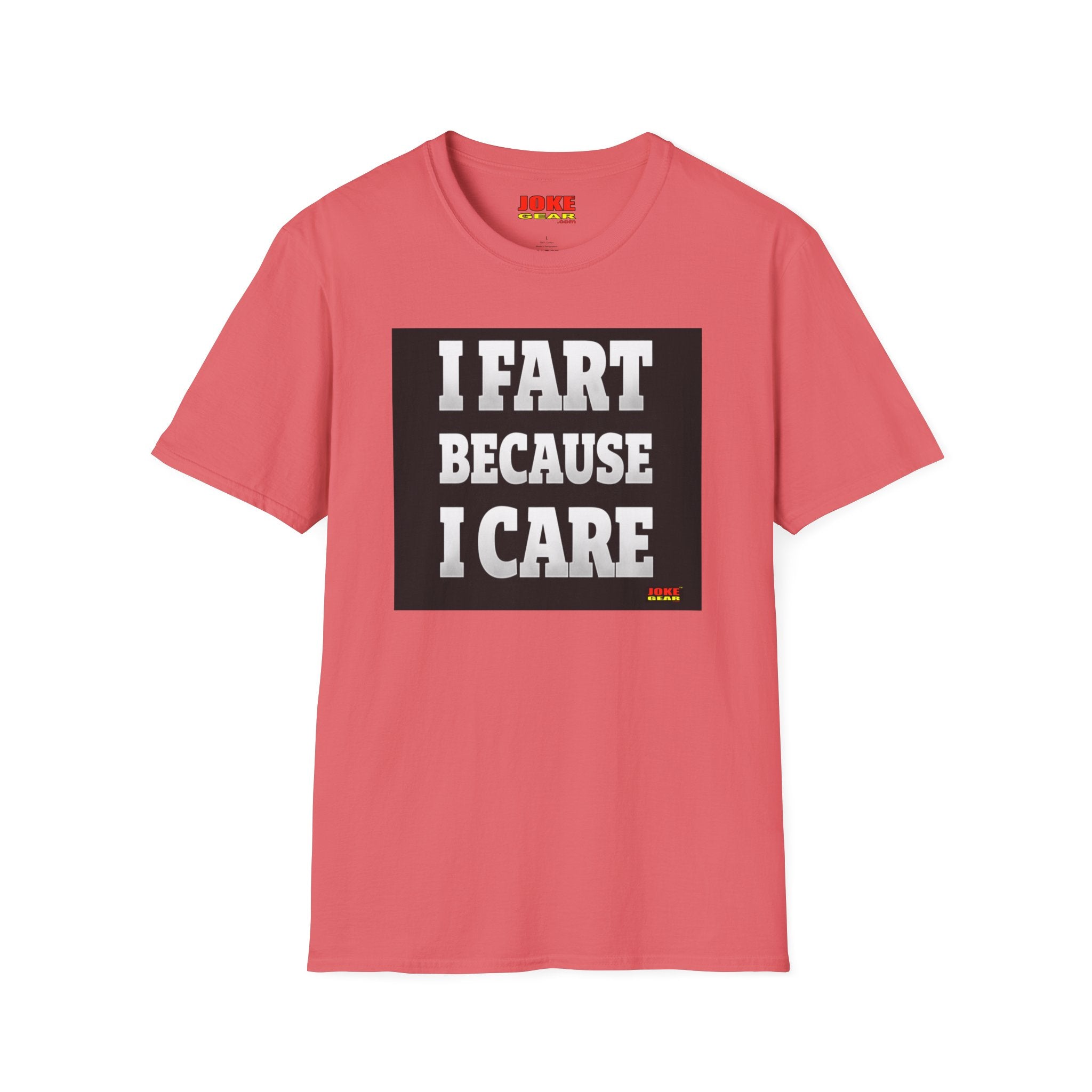 I FART Because I CARE T-Shirt