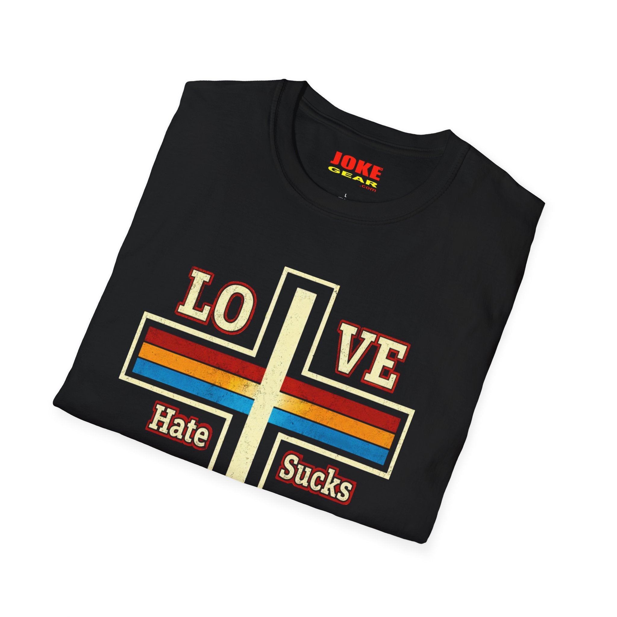 Love Cross "Hate Sucks" T-Shirt – John 3:16 Christian Faith Tee