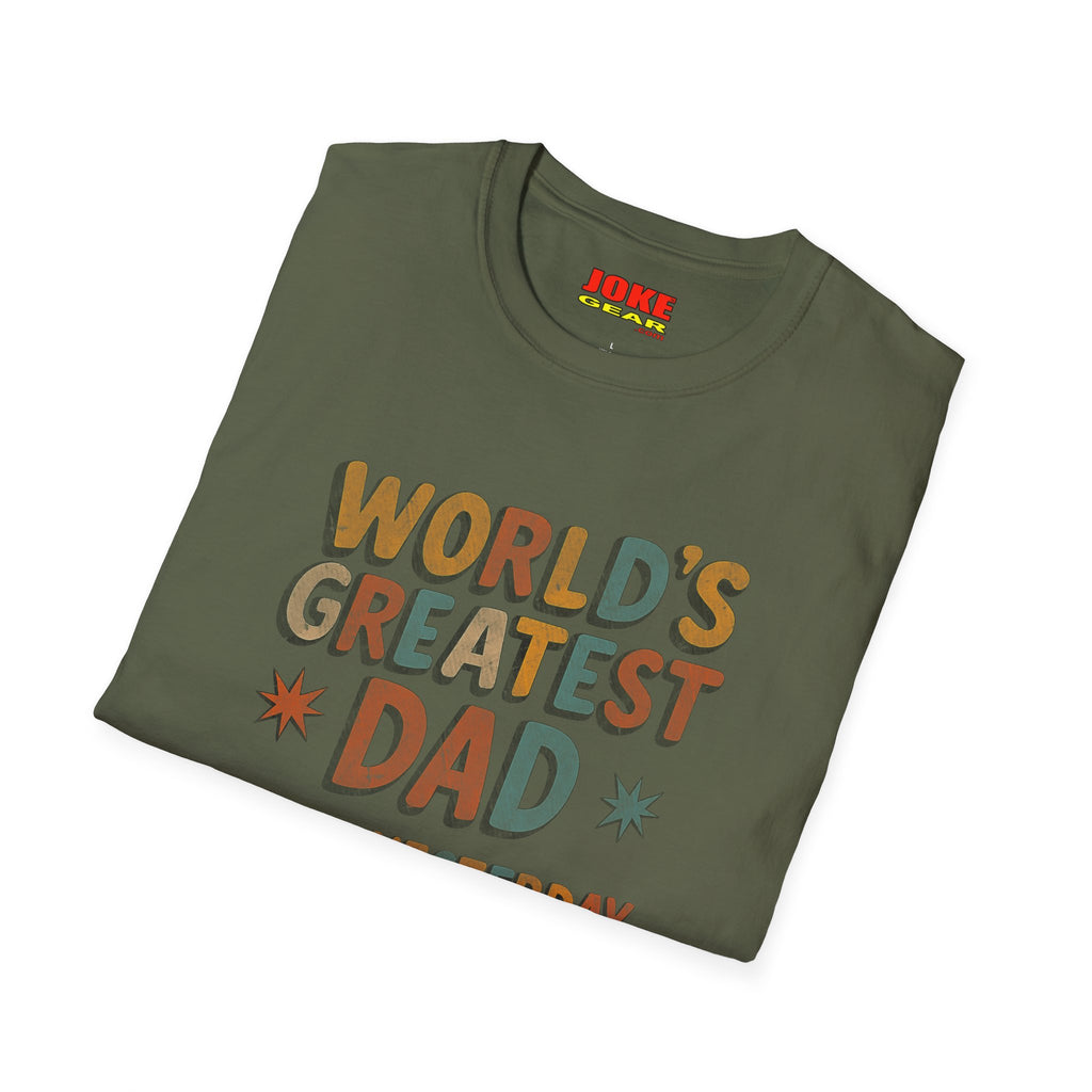 Dad T-Shirt — "World's Greatest Dad Since Yesterday" Retro Graphic Tee