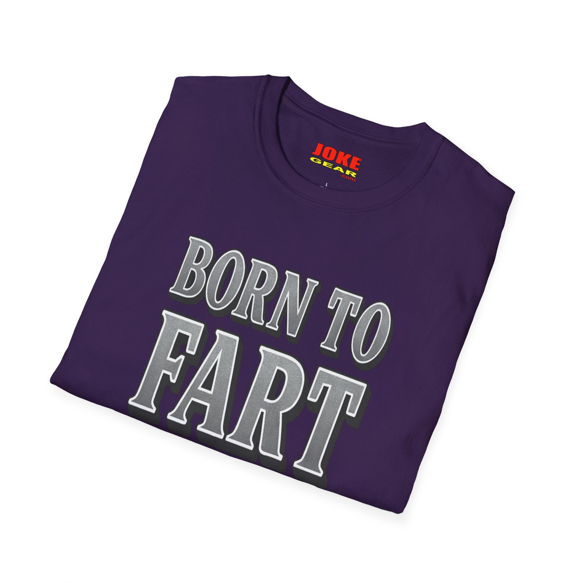 BORN TO FART T-Shirt — Funny Novelty Graphic Tee for Gag Gifts & Parties