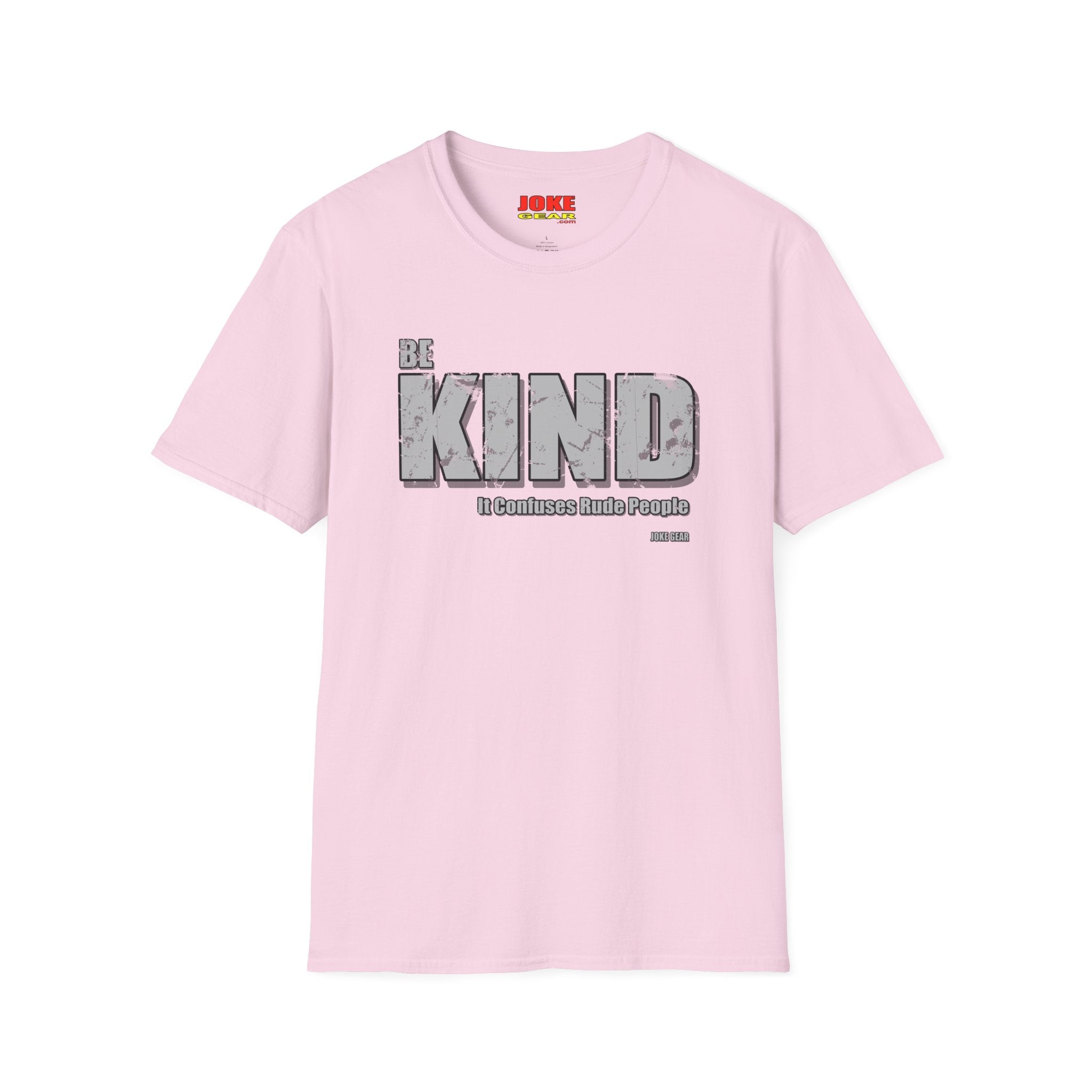 BE KIND T-Shirt — (BE KIND: It Confuses Rude People) Graphic Tee