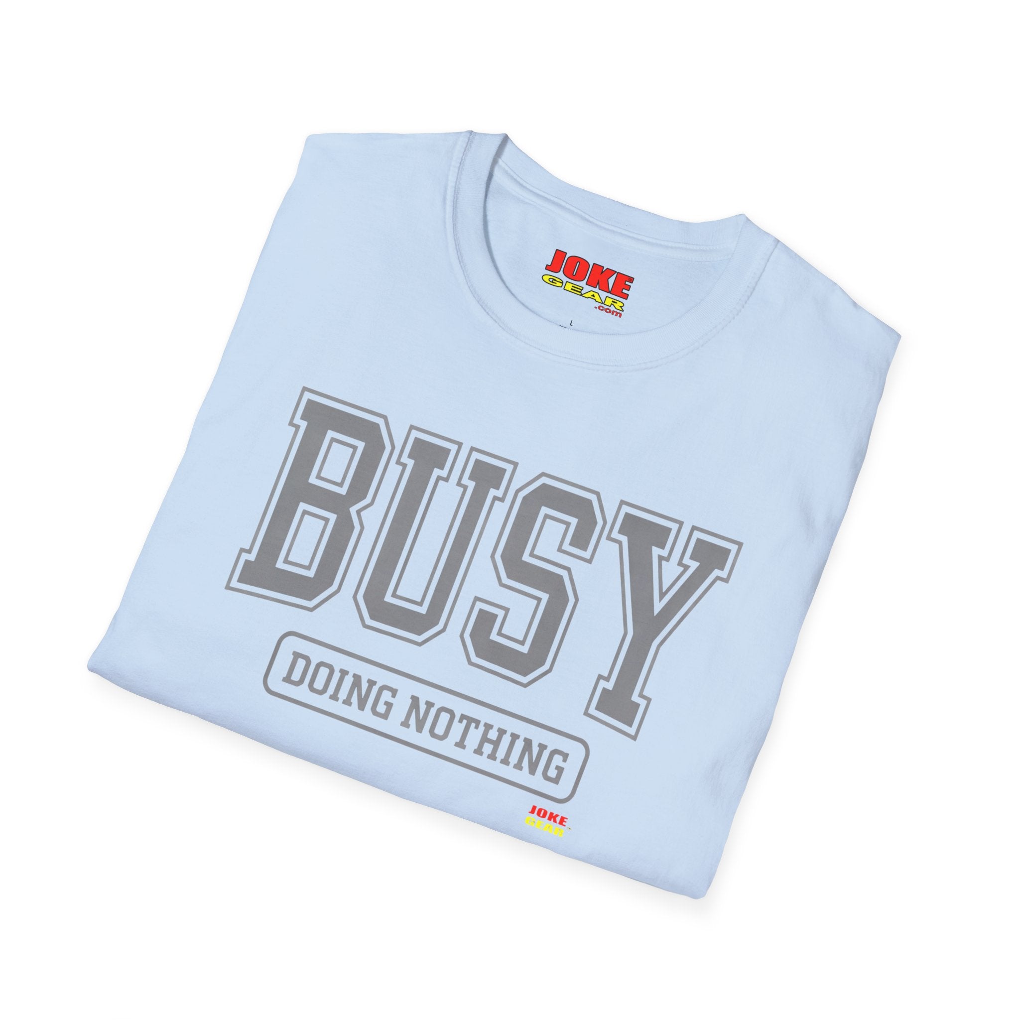 Busy Doing Nothing T-Shirt — Funny Casual Graphic Tee