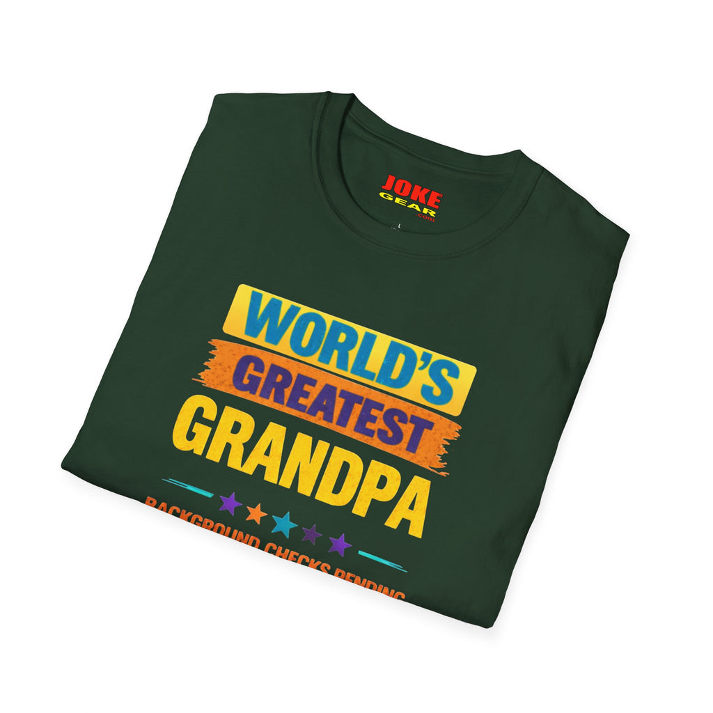World's Greatest Grandpa T-Shirt — Funny "Background Checks Pending" Gift