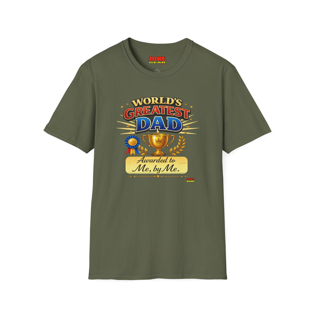 World's Greatest Dad T-Shirt — "Awarded to Me, by Me" Funny Dad's Tee