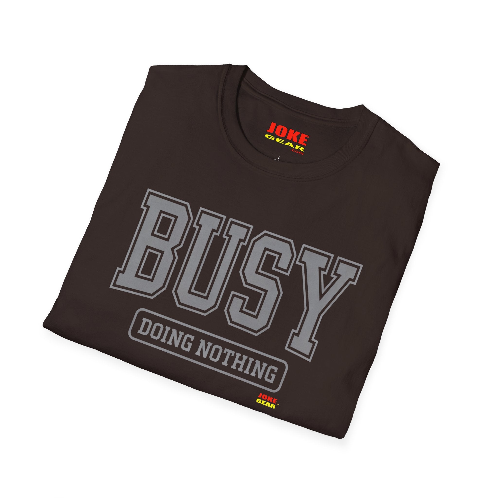 Busy Doing Nothing T-Shirt — Funny Casual Graphic Tee