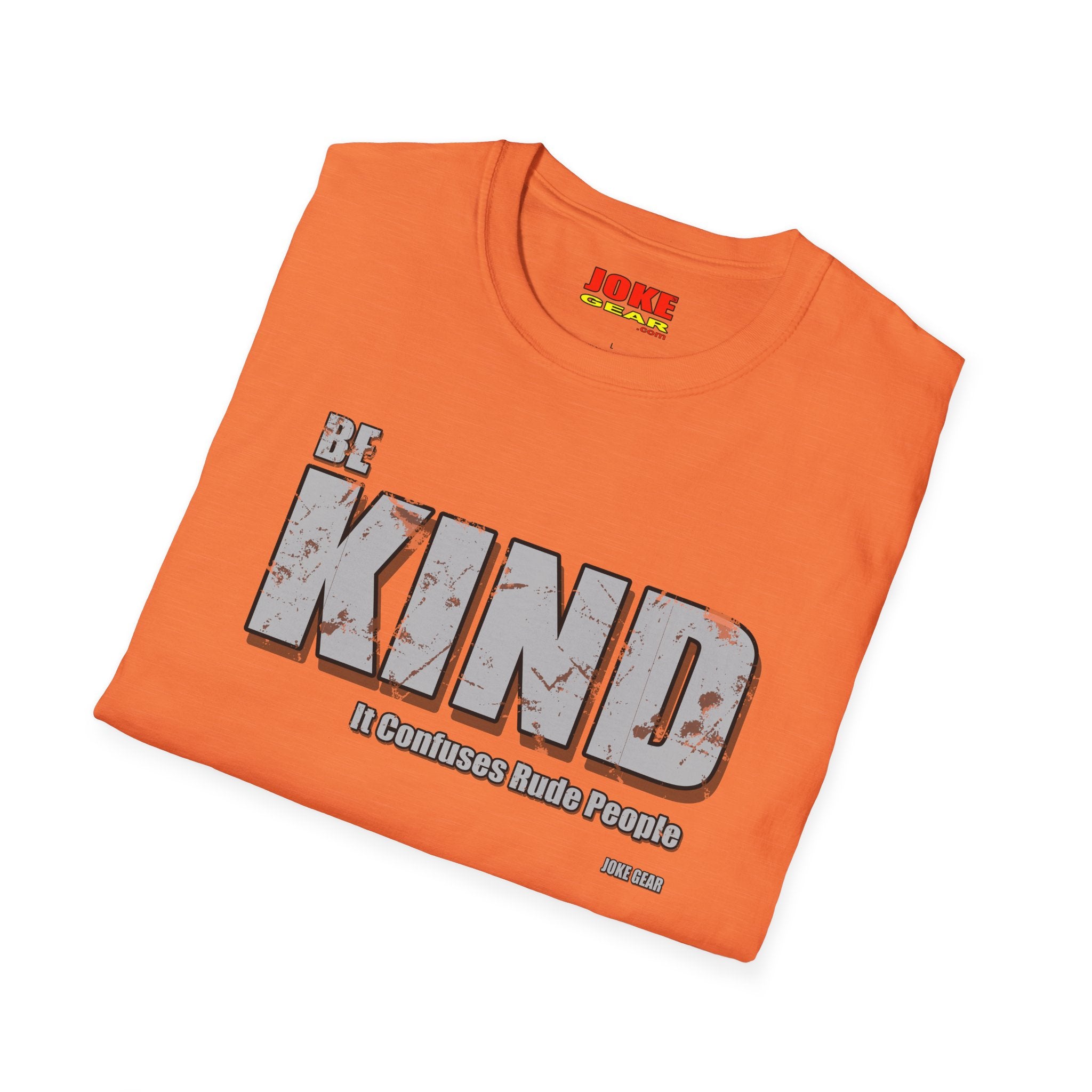 BE KIND T-Shirt — (BE KIND: It Confuses Rude People) Graphic Tee