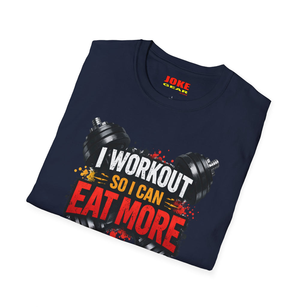 Workout T-Shirt — "I Workout So I Can Eat More" Funny Gym Tee