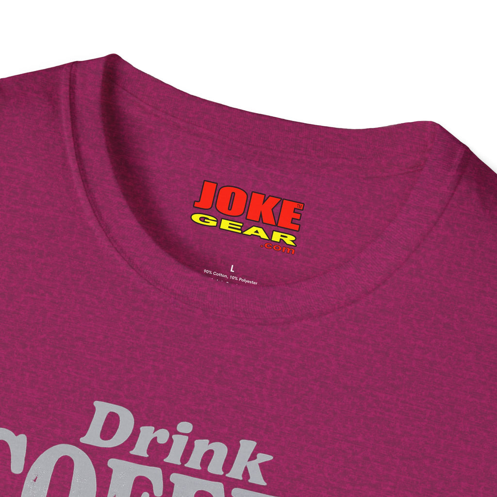 Coffee Humor T-Shirt — “Drink Coffee… Because Crack is Bad for You”
