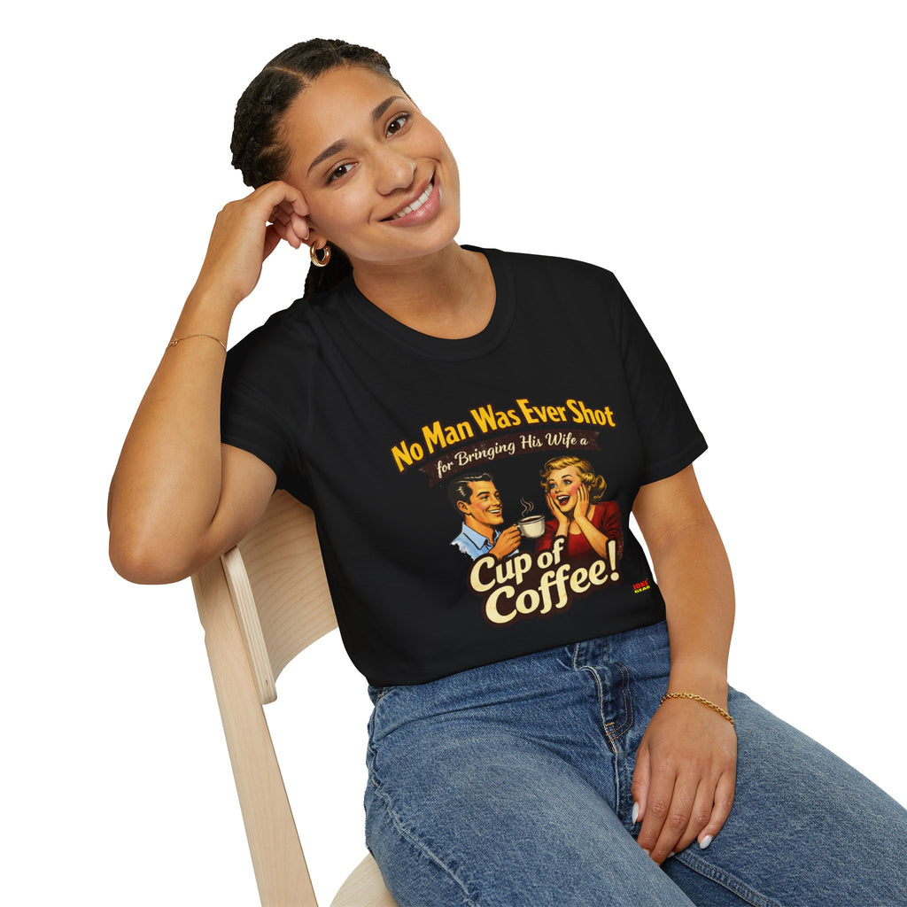 No Man was Ever Shot (Comedy T-Shirt) by a sling-shot with a "paper ball" of course.