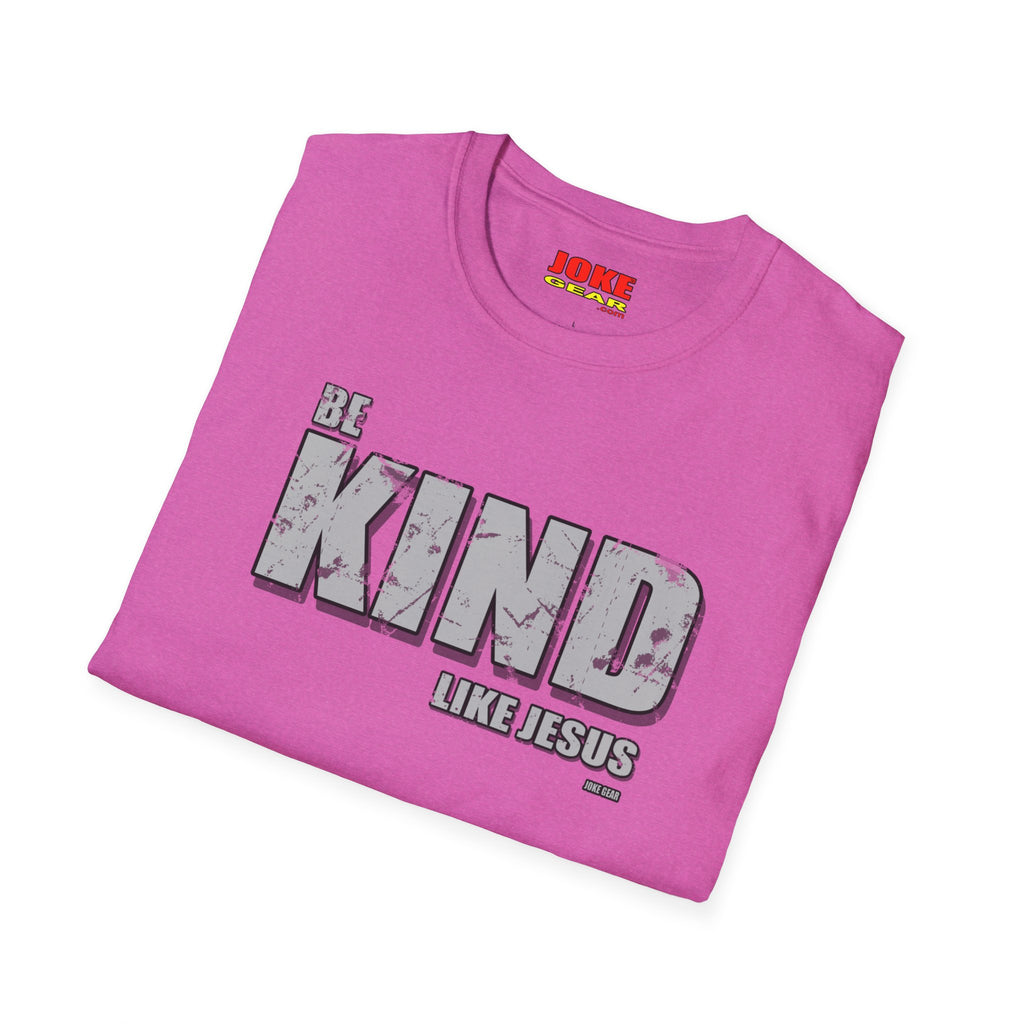 BE KIND (LIKE JESUS) T-Shirt — Christian Faith Graphic Tee